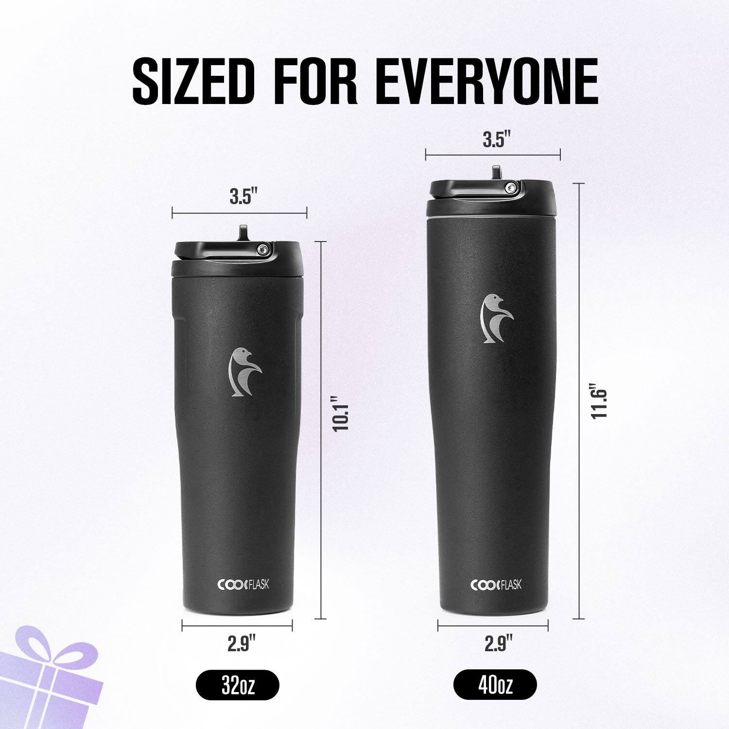 SIZED FOR EVERYONE

3.5"  
3.5"  
10.1"  
11.6"  
COOKFLASK  
COOKFLASK  
2.9"  
2.9"  
32oz  
40oz