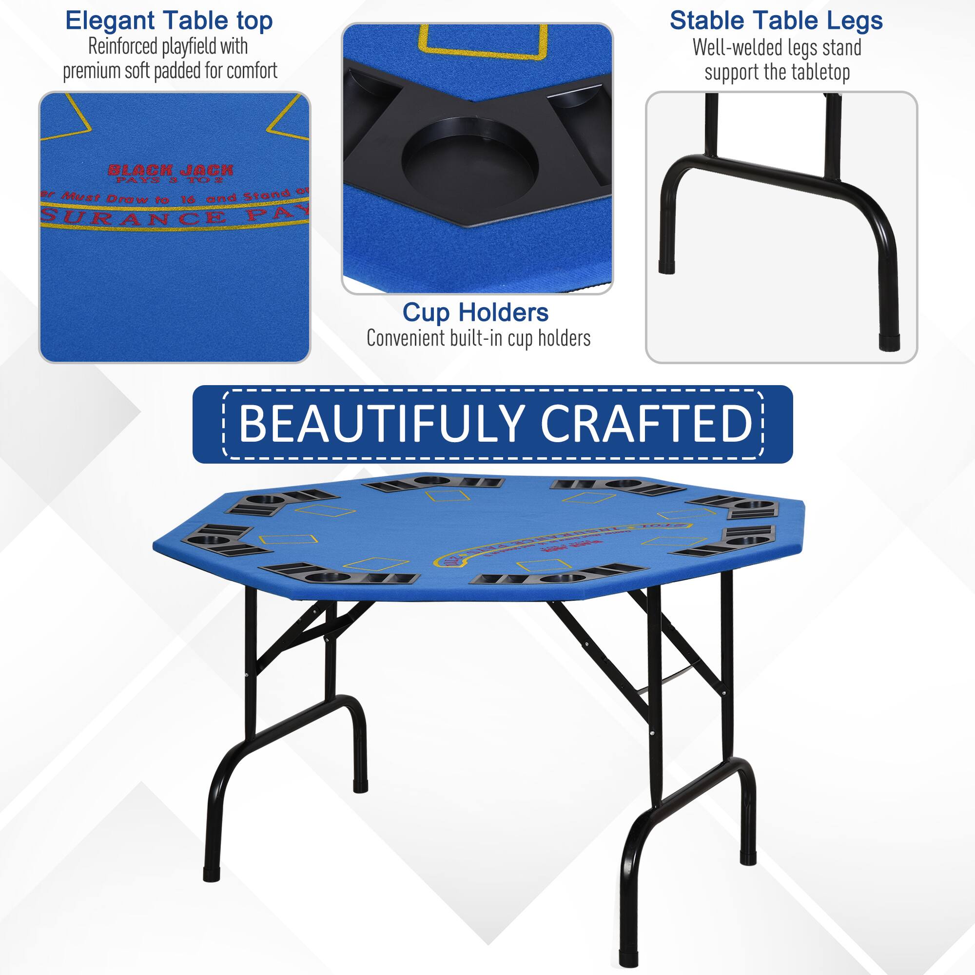 Elegant Table top  
Reinforced playfield with premium soft padded for comfort  

Stable Table Legs  
Well-welded legs stand support the tabletop  

Cup Holders  
Convenient built-in cup holders  

BEAUTIFULLY CRAFTED