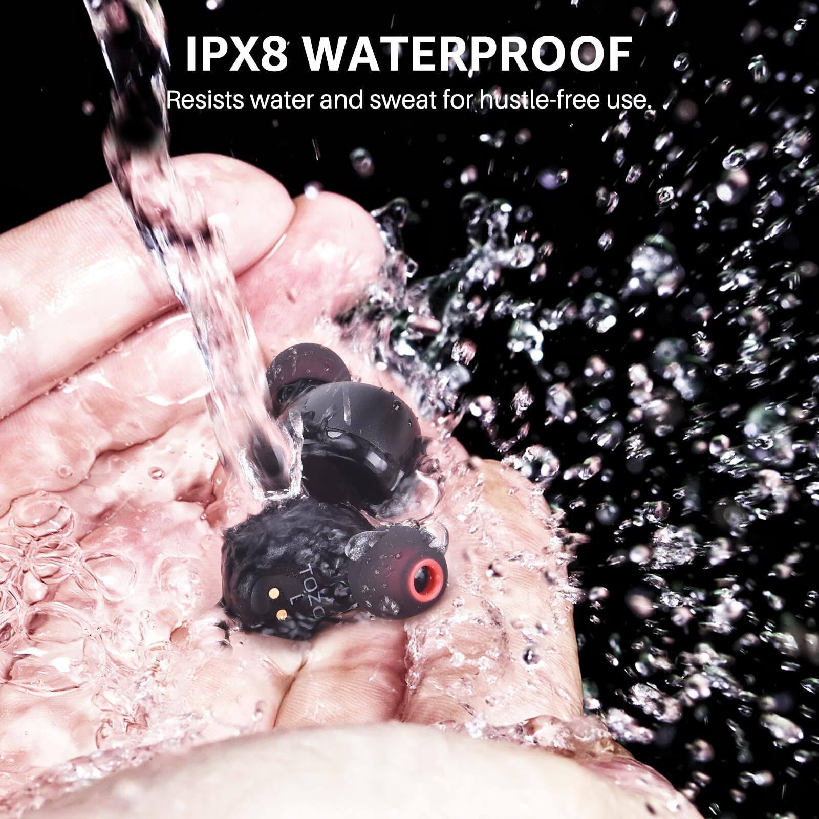 IPX8 WATERPROOF  
Resists water and sweat for hassle-free use.