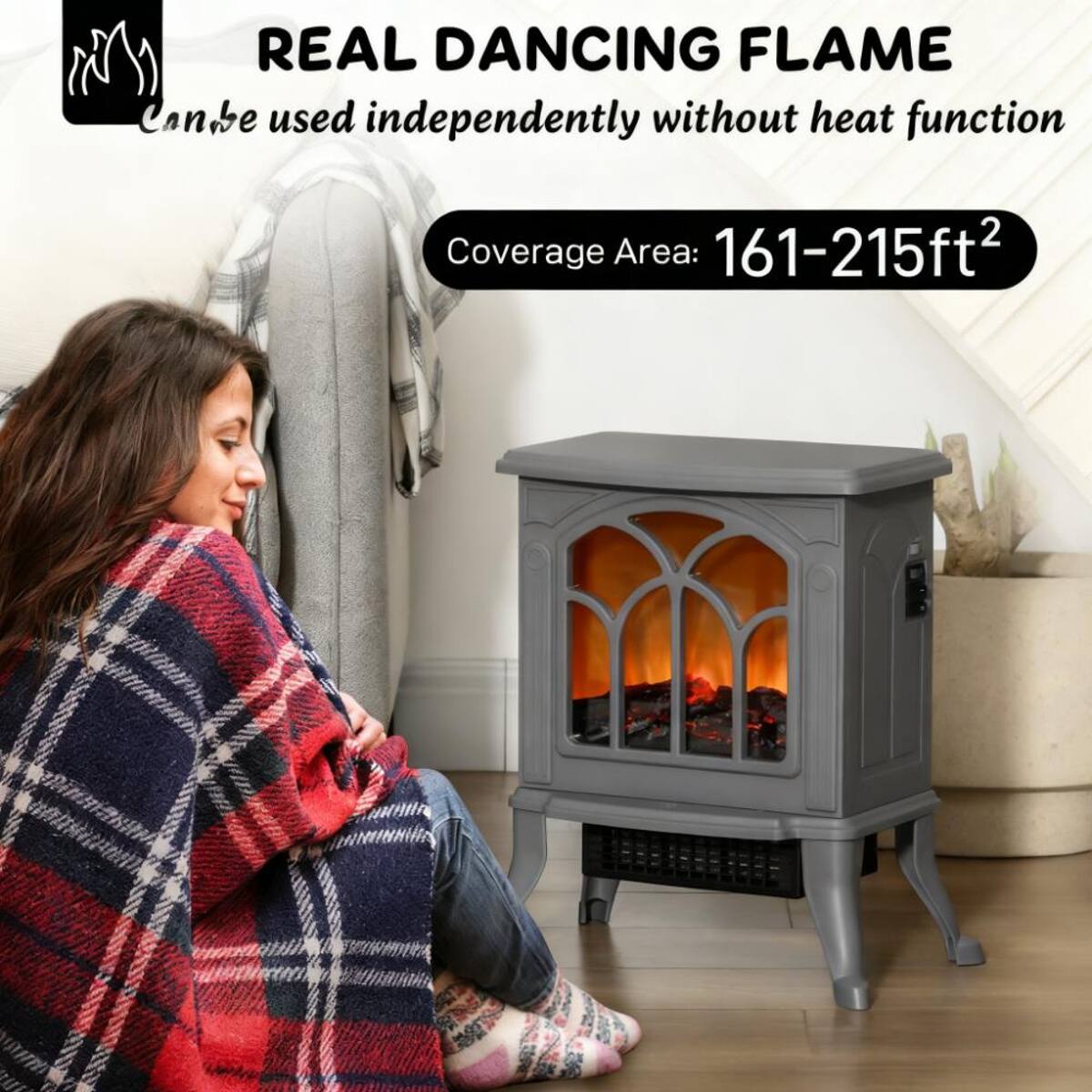 REAL DANCING FLAME  
Can be used independently without heat function  
Coverage Area: 161-215ft²
