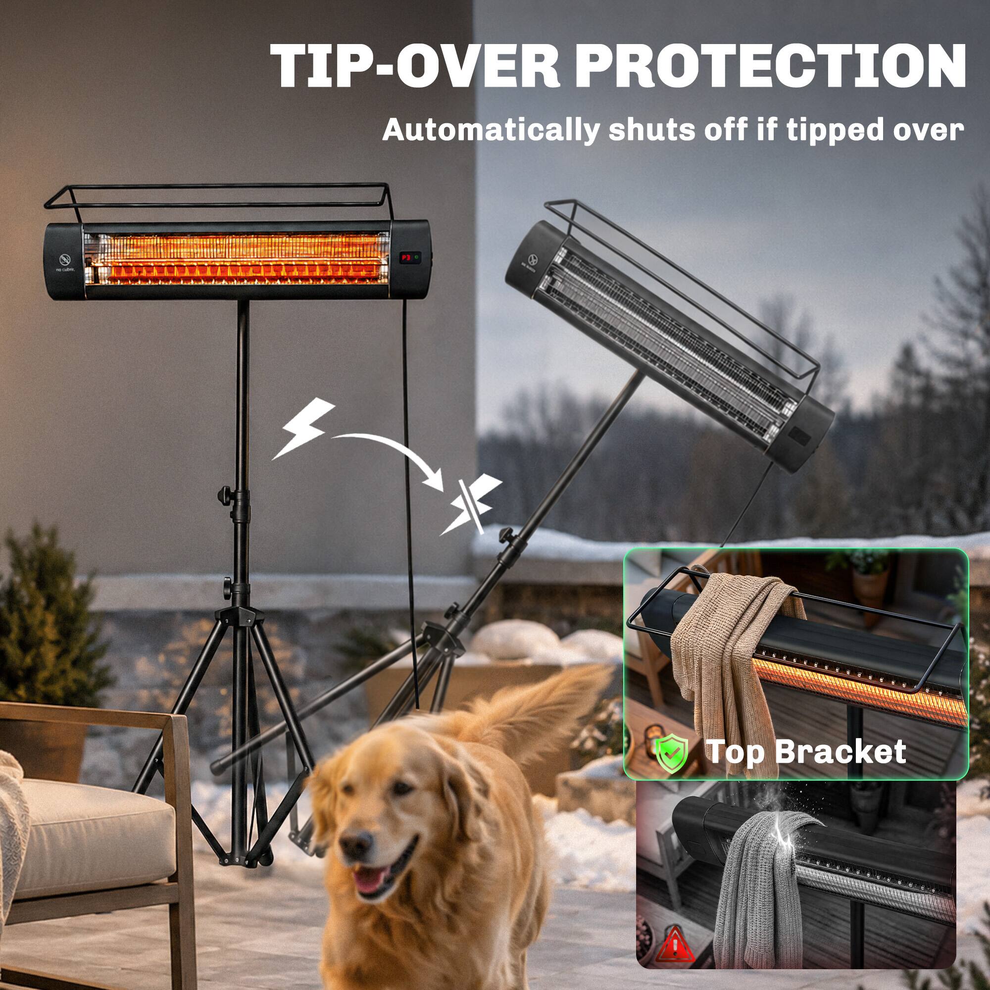 TIP-OVER PROTECTION  
Automatically shuts off if tipped over  

Top Bracket