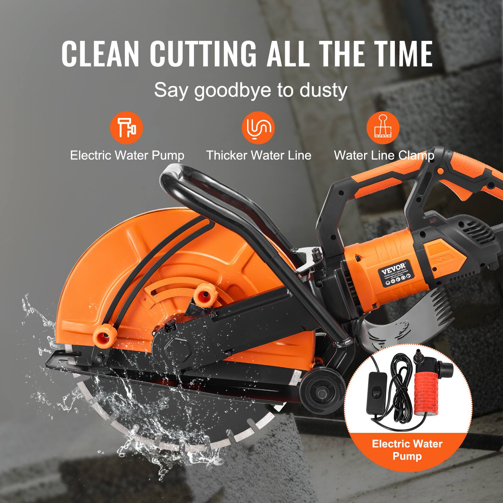 CLEAN CUTTING ALL THE TIME  
Say goodbye to dusty  

- Electric Water Pump  
- Thicker Water Line  
- Water Line Clamp  

VEVOR - Electric Water Pump