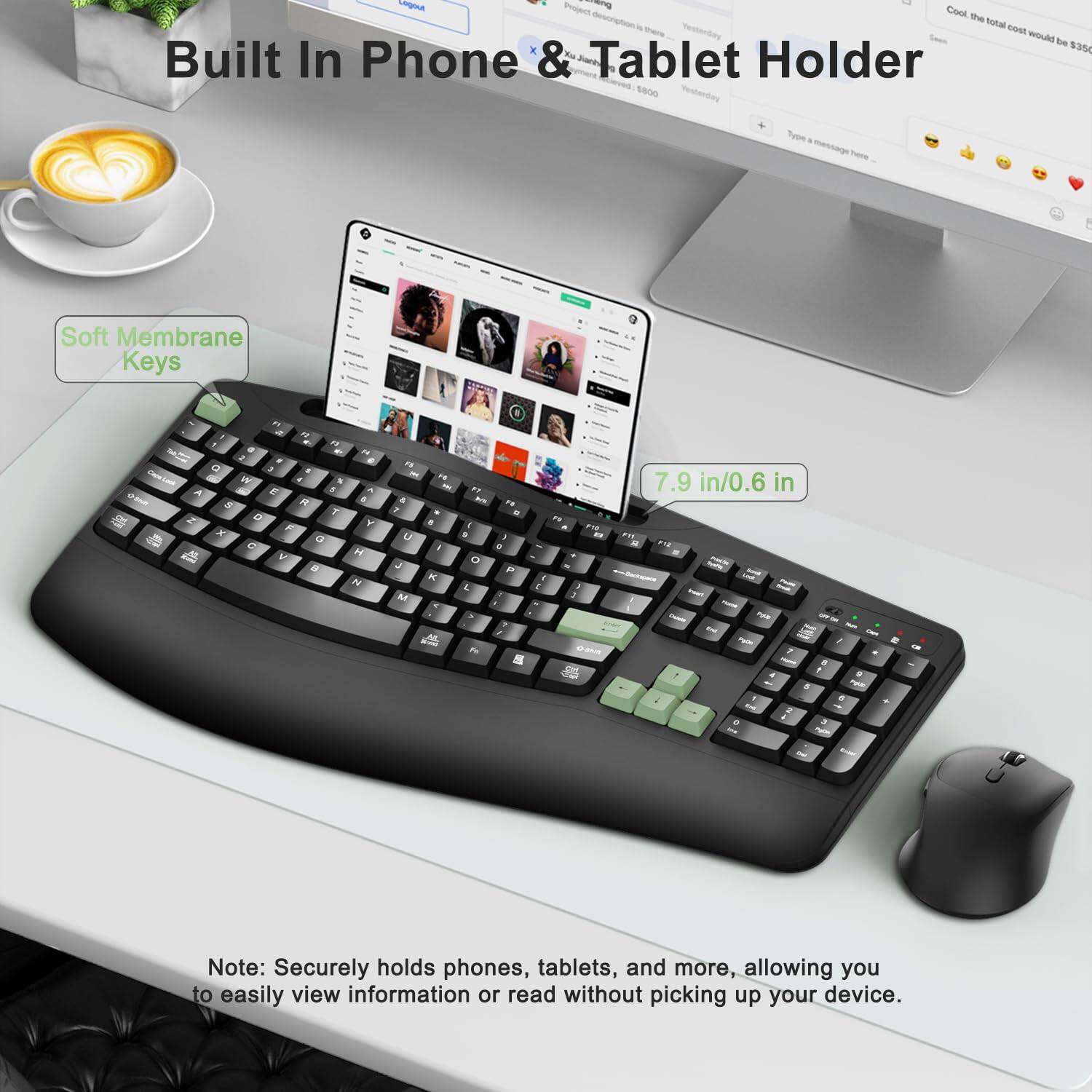 Built In Phone & Tablet Holder

Soft Membrane Keys

7.9 in/0.6 in

Note: Securely holds phones, tablets, and more, allowing you to easily view information or read without picking up your device.