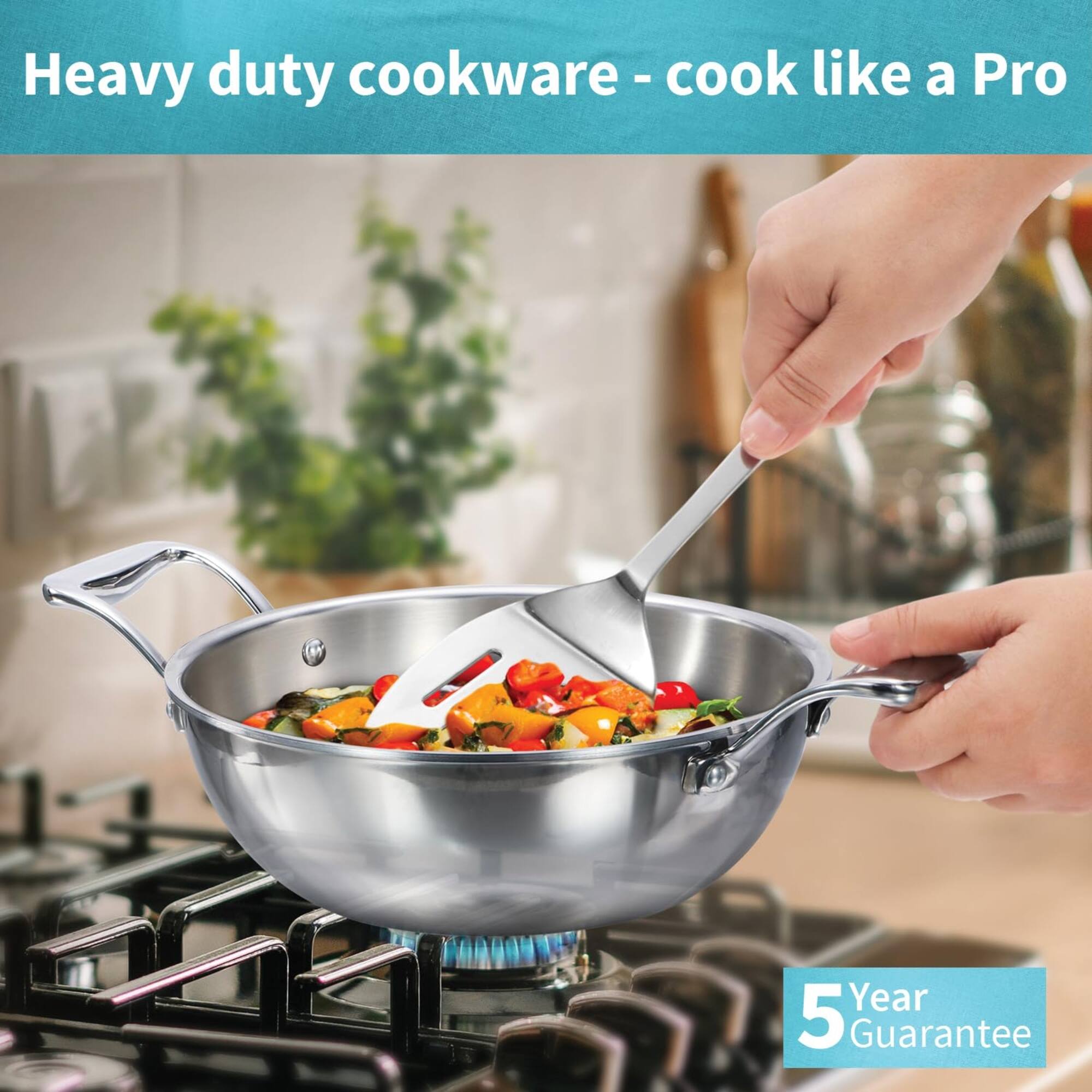 Heavy duty cookware - cook like a Pro  
5 Year Guarantee