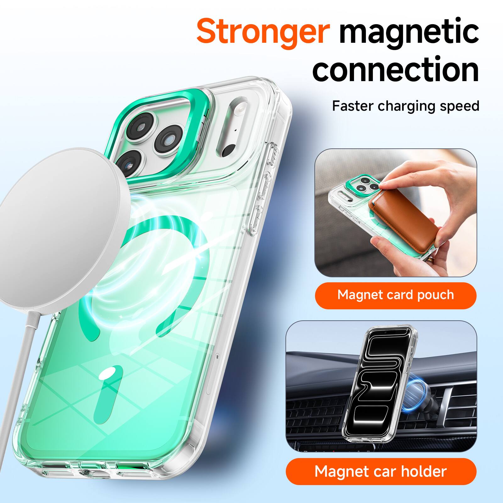 Stronger magnetic connection  
Faster charging speed  
Magnet card pouch  
Magnet car holder