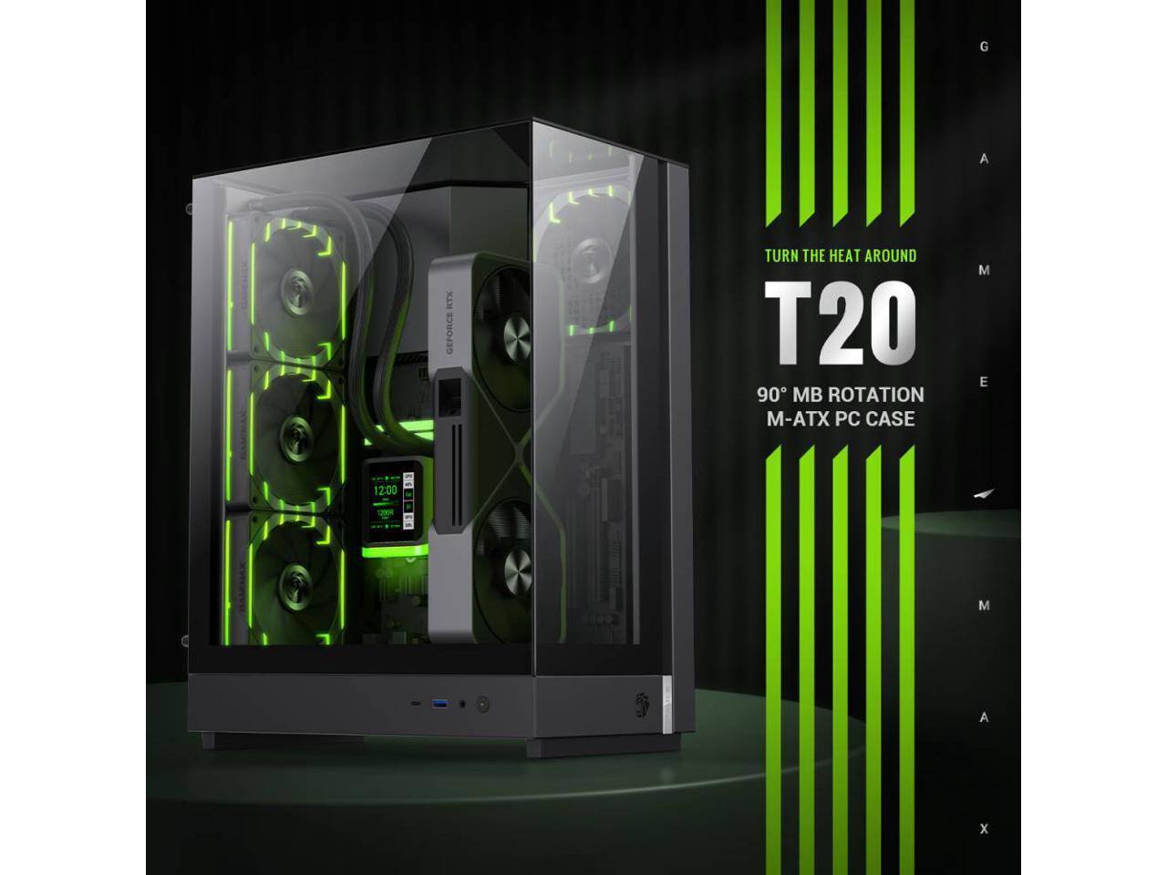 G A RTX CEFORCE TURN THE HEAT AROUND T20 90° MB ROTATION M-ATX PC CASE M E 2:00 208 M A x

Corrected:
G A RTX CEFORCE TURN THE HEAT AROUND T20 90° MB ROTATION M-ATX PC CASE