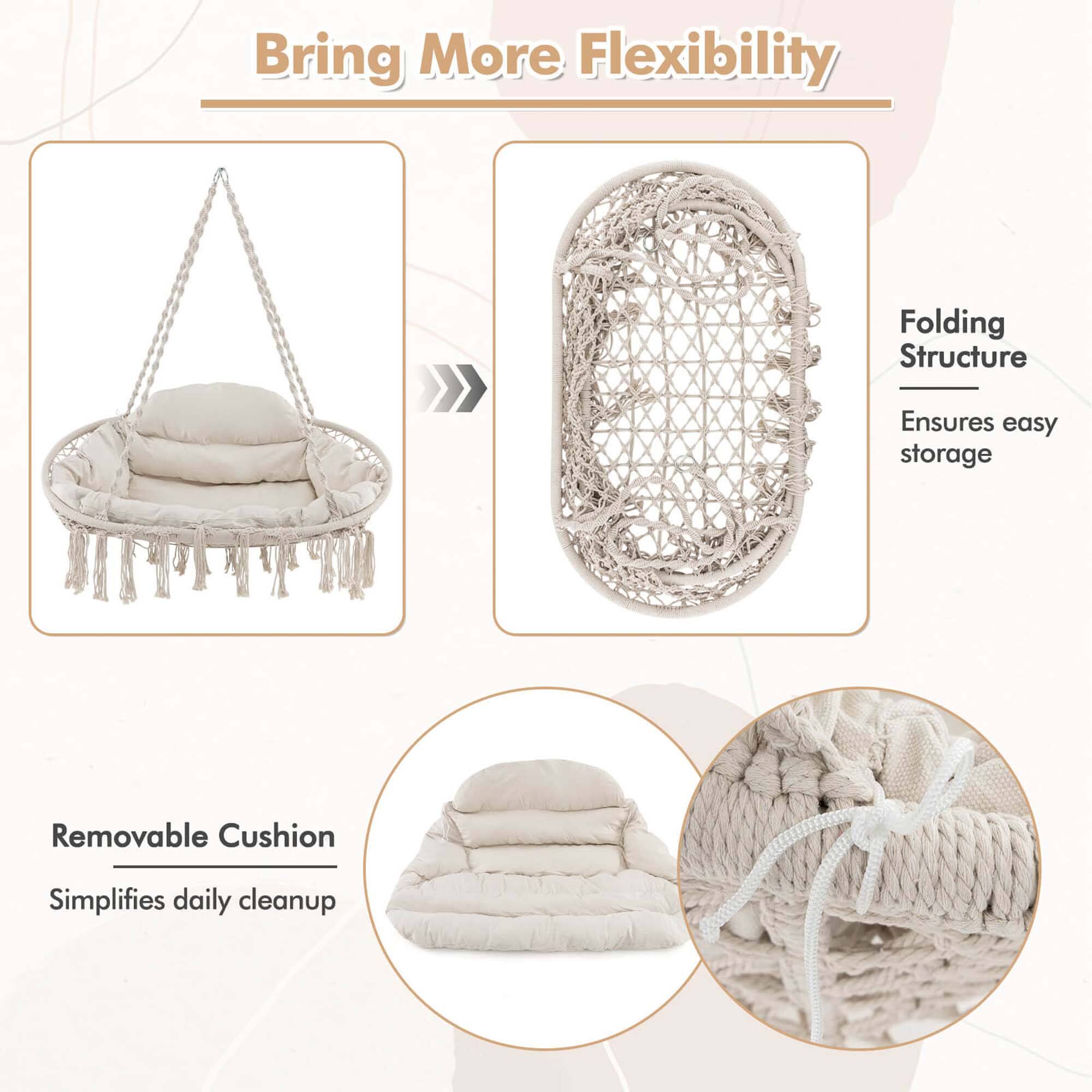 Bring More Flexibility

Folding Structure  
Ensures easy storage

Removable Cushion  
Simplifies daily cleanup