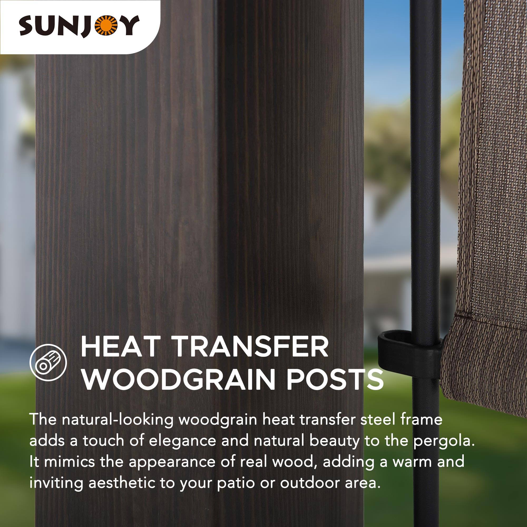SUNJOY HEAT TRANSFER WOODGRAIN POSTS

The natural-looking woodgrain heat transfer steel frame adds a touch of elegance and natural beauty to the pergola. It mimics the appearance of real wood, adding a warm and inviting aesthetic to your patio or outdoor area.