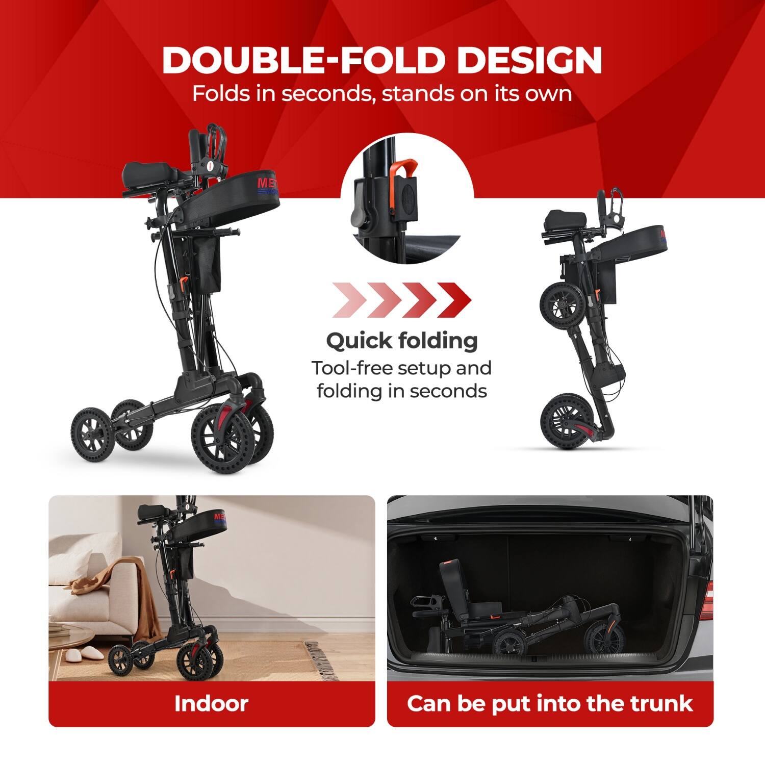 DOUBLE-FOLD DESIGN  
Folds in seconds, stands on its own  

Quick folding  
Tool-free setup and folding in seconds  

Indoor  

Can be put into the trunk