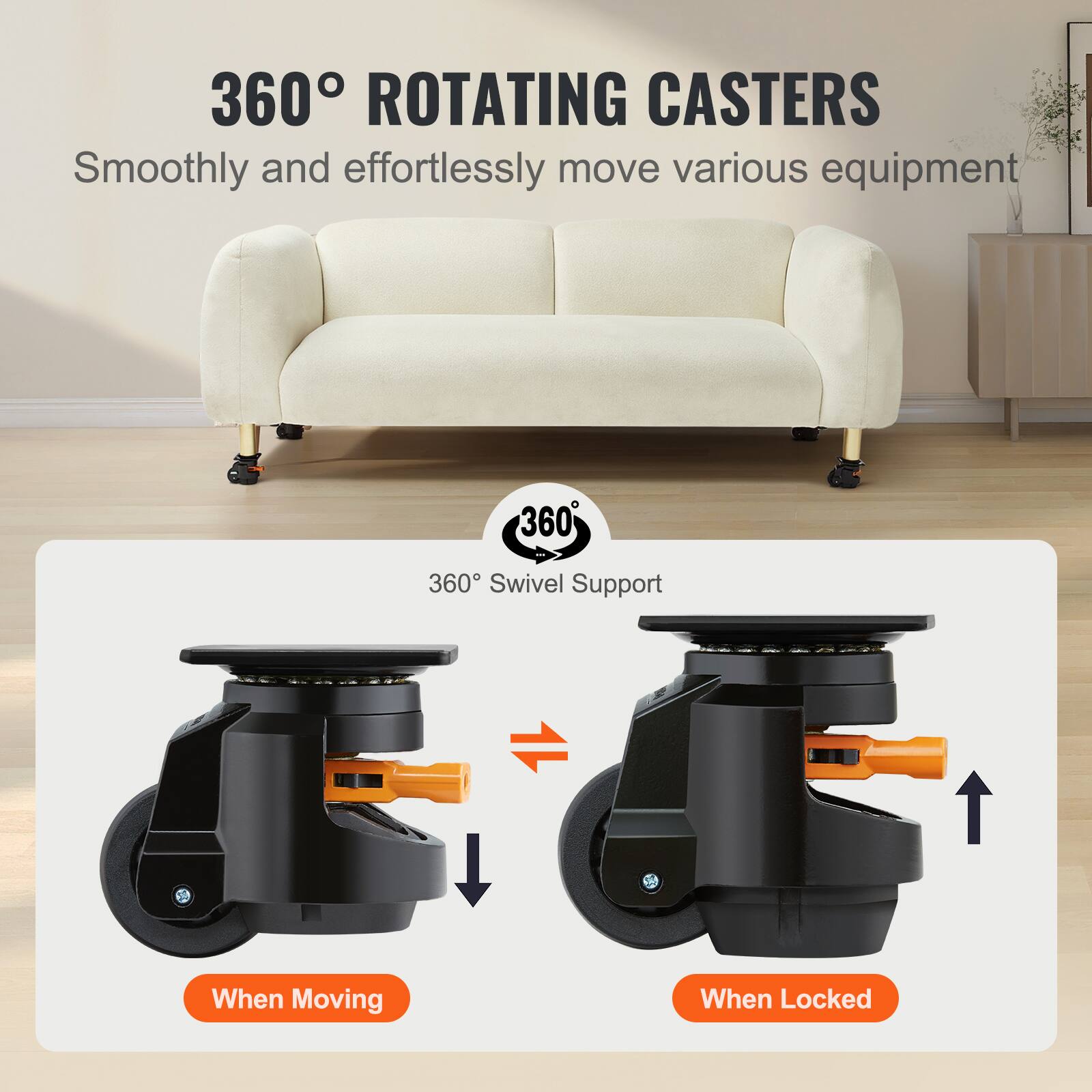 360° ROTATING CASTERS  
Smoothly and effortlessly move various equipment  

360° Swivel Support  
When Moving  
When Locked