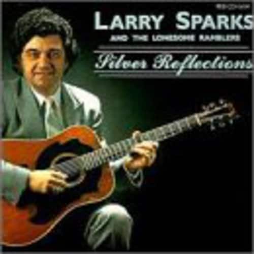 Larry Sparks - Silver Reflections  - COMPACT DISCS