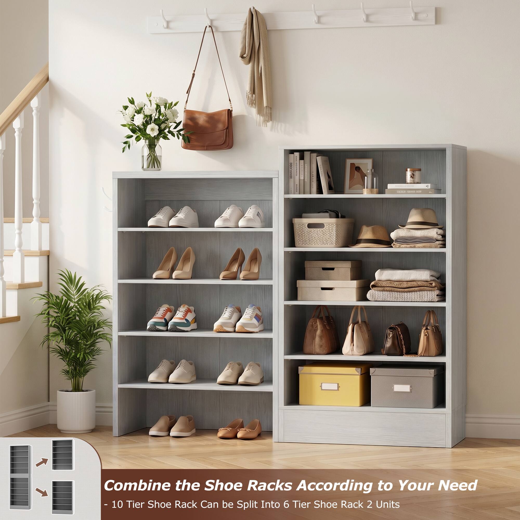 Combine the Shoe Racks According to Your Need  
- 10 Tier Shoe Rack Can be Split Into 6 Tier Shoe Rack 2 Units