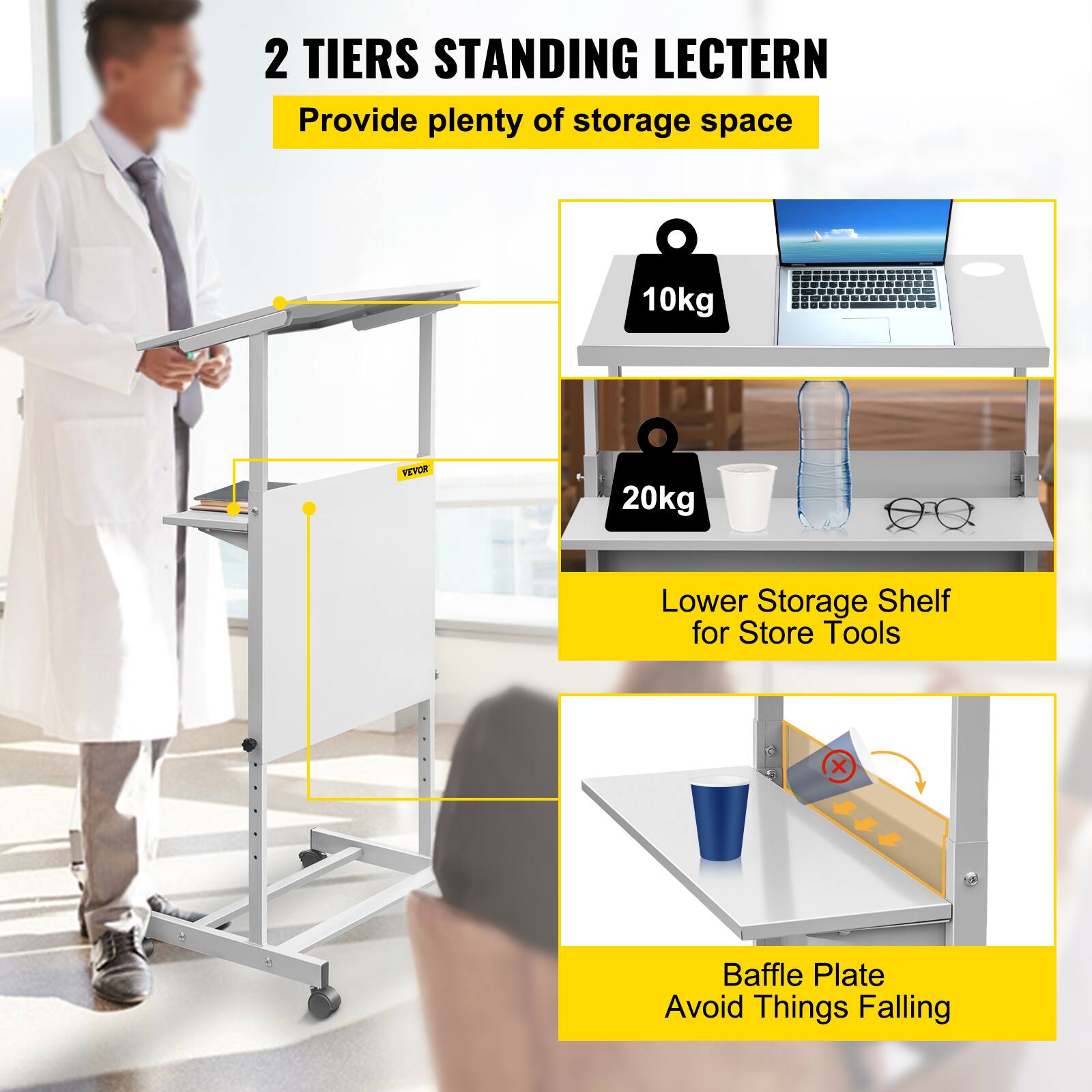 2 TIERS STANDING LECTERN
Provide plenty of storage space
10kg
20kg
Lower Storage Shelf for Store Tools
Baffle Plate Avoid Things Falling
