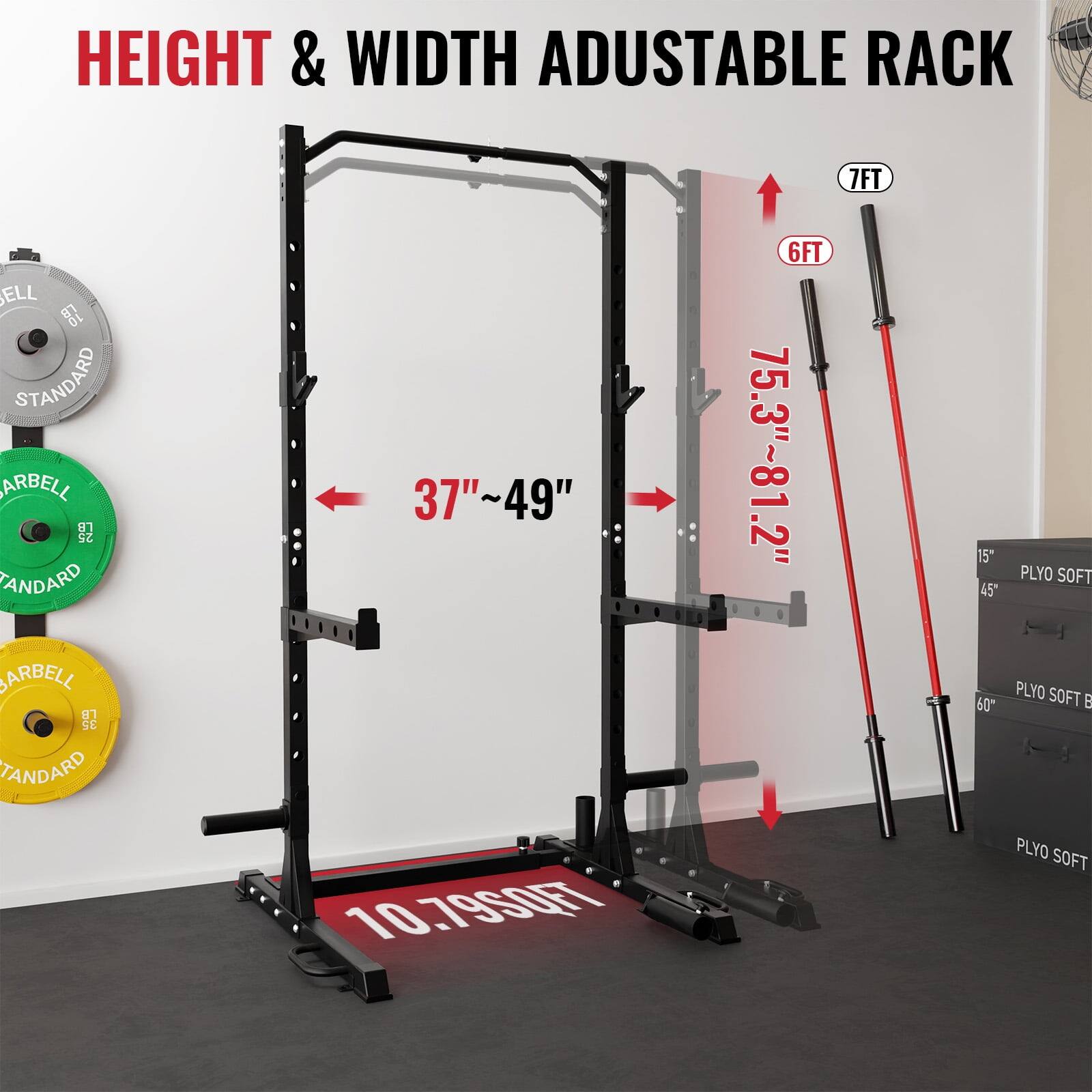 HEIGHT & WIDTH ADJUSTABLE RACK

- 37"~49"
- 75.3"~81.2"
- 6FT
- 7FT
- 15"
- 45°
- 60"
- PLYO SOFT
- 10.7950FT