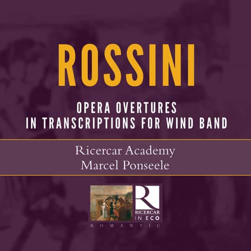 Rossini / Ricercar Academy / Ponseele - Operatic Overtures in Transcriptions for Wind   - COMPACT DISCS [CD] price history on PriceWatchPro