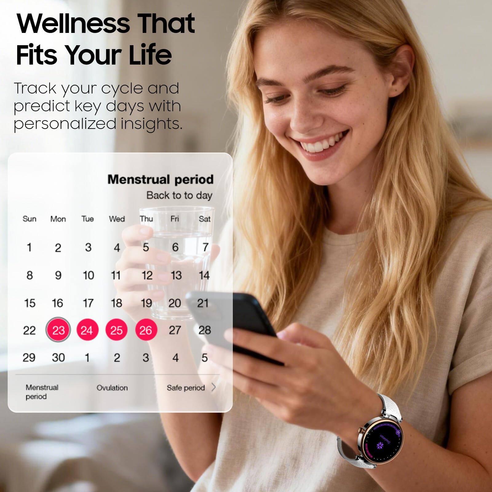 Wellness That Fits Your Life

Track your cycle and predict key days with personalized insights.

Menstrual period  
Back to today

Sun Mon Tue Wed Thu Fri Sat  
1 2 3 4 5 6 7  
8 9 10 11 12 13 14  
15 16 17 18 19 20 21  
22 23 24 25 26 27 28  
29 30 1 2 3 4 5  

Menstrual period  
Ovulation  
Safe period