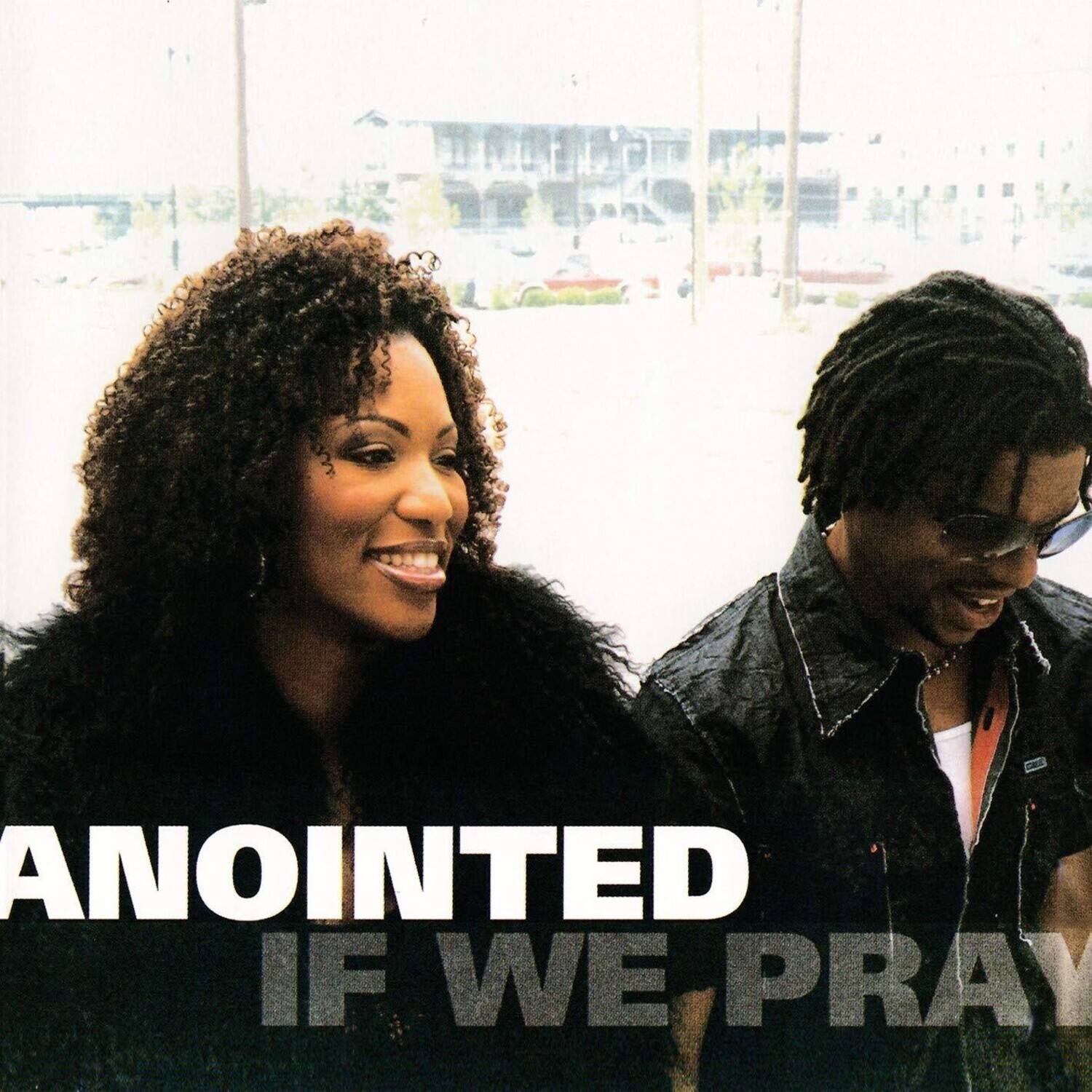 ANOINTED  
IF WE PRAY