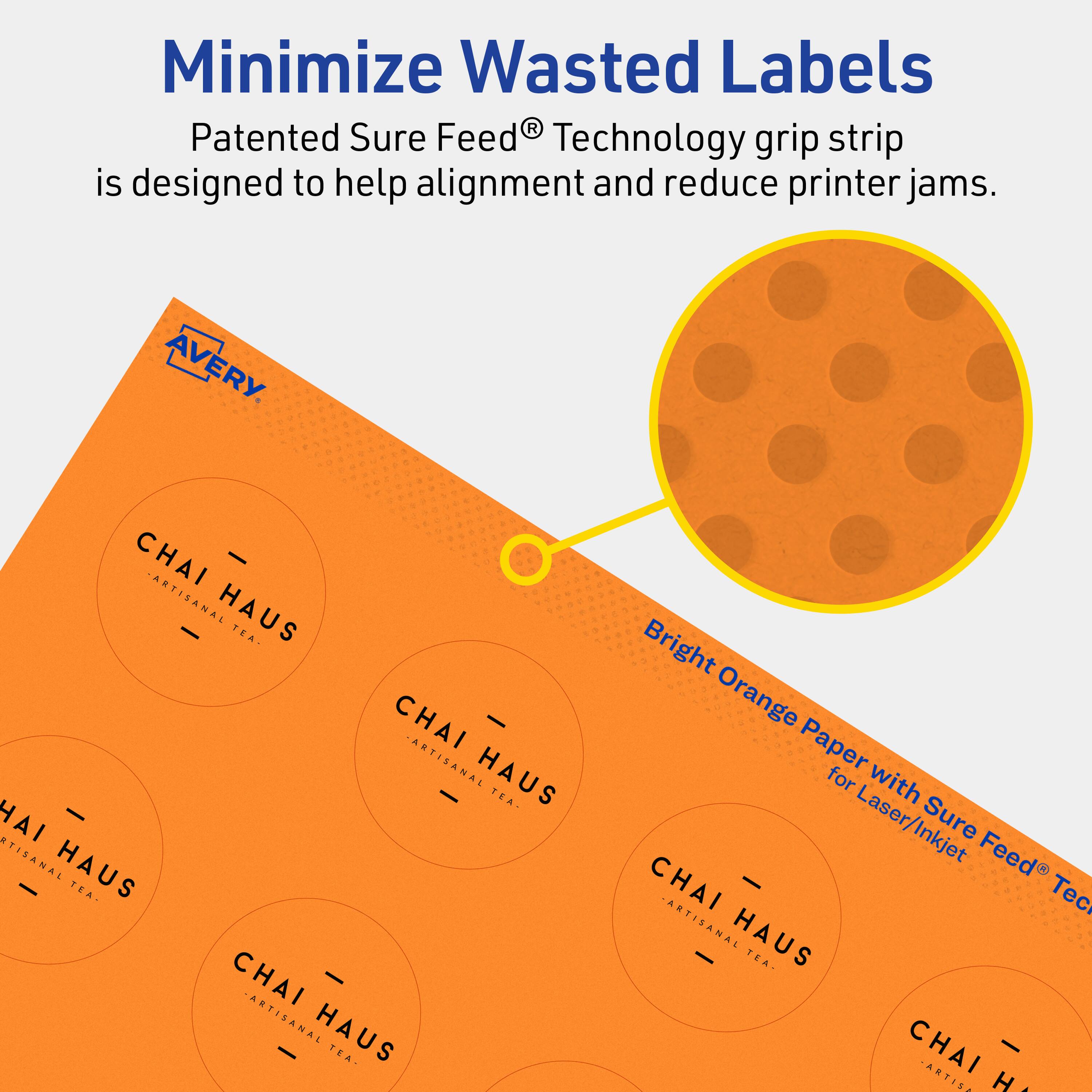 Minimize Wasted Labels

Patented Sure Feed® Technology grip strip is designed to help alignment and reduce printer jams.

AVERY

Bright Orange Paper for Laser/Inkjet with Sure Feed® Technology

CHAI - ARTISANAL HAUS - TEA
