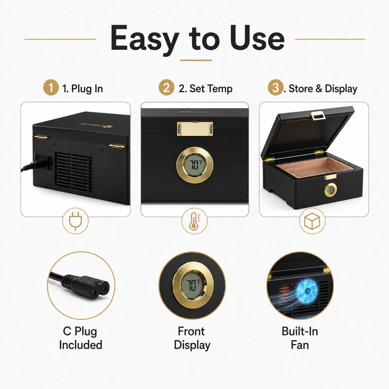 Easy to Use

1. Plug In
2. Set Temp
3. Store & Display

C Plug Included
Front Display
Built-In Fan