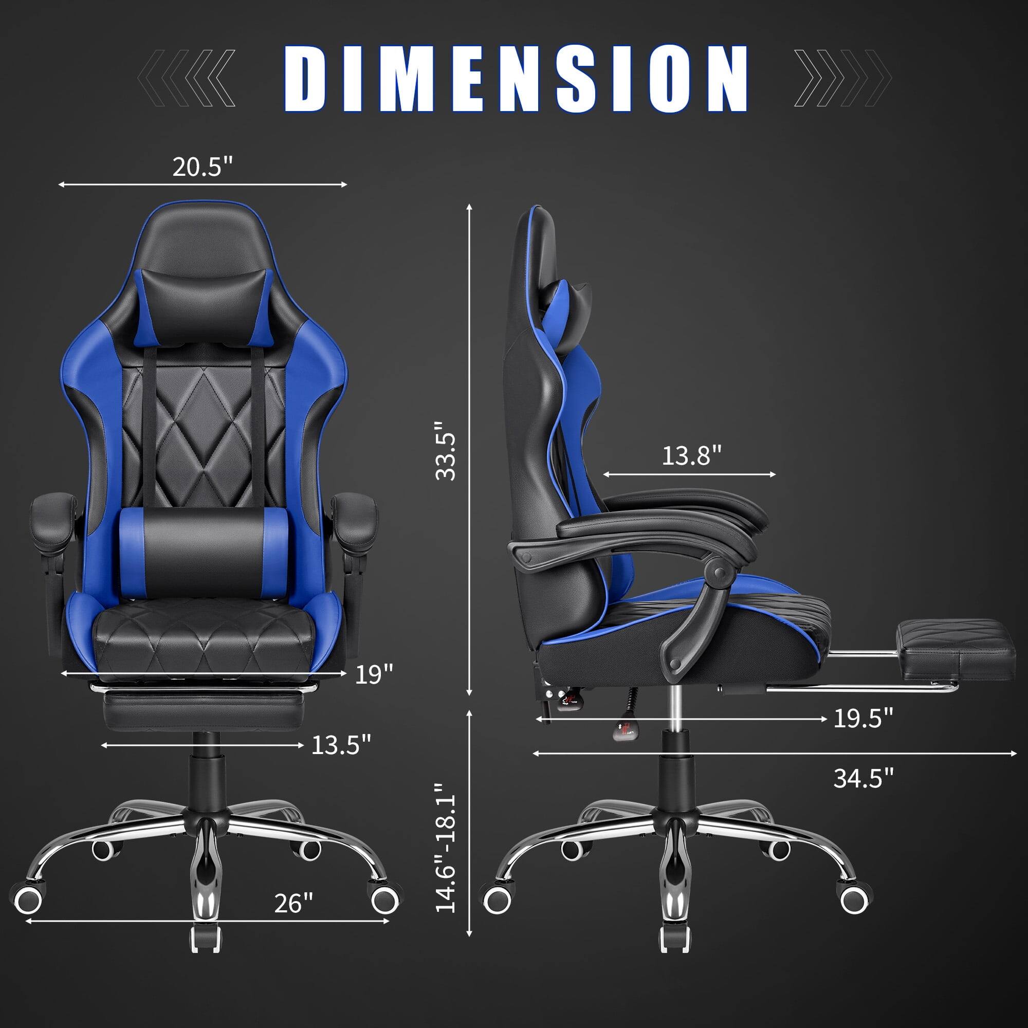 DIMENSION  
20.5"  
33.5"  
13.8"  
19" 13.5" 26"  
14.6"-18.1"  
19.5" 34.5"