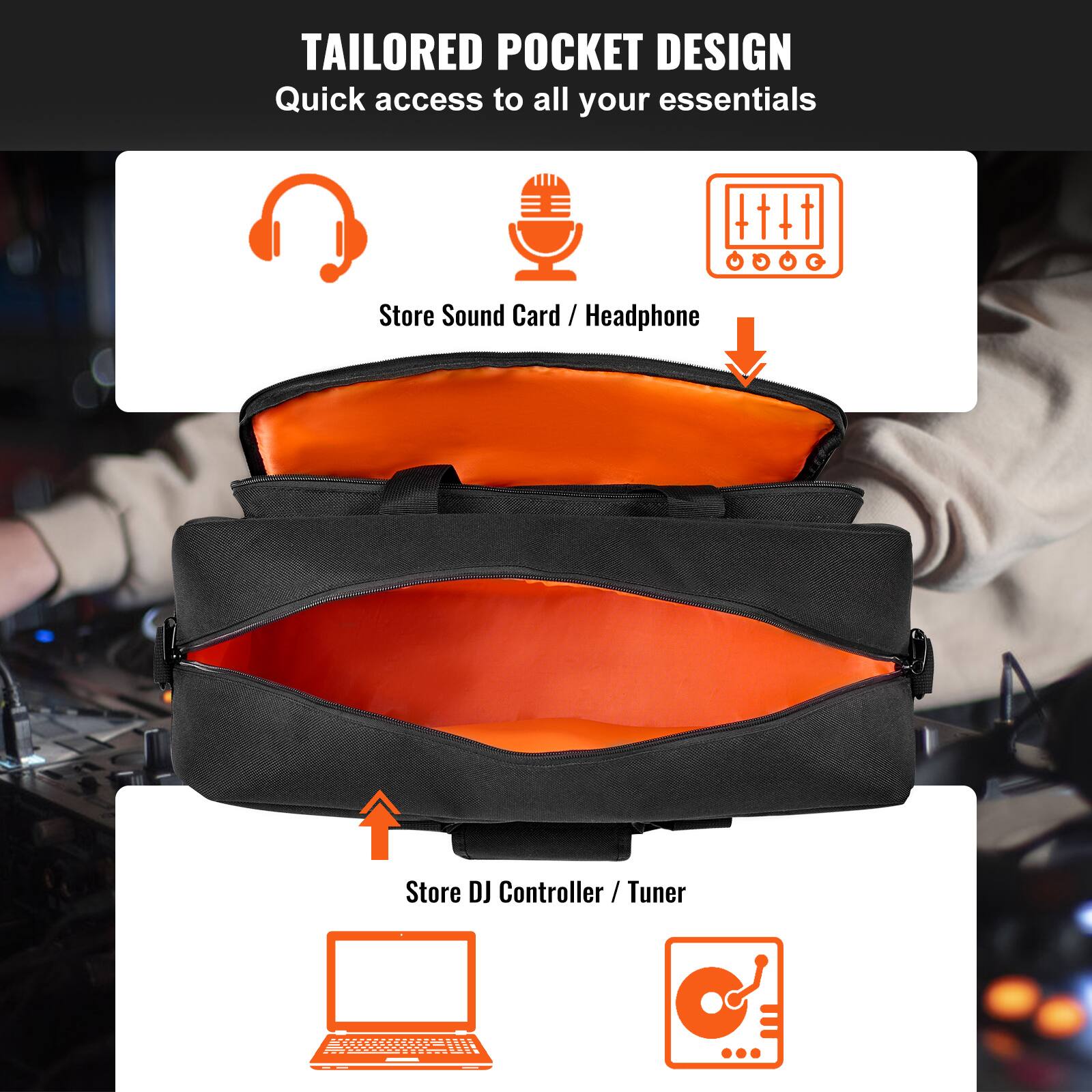 TAILORED POCKET DESIGN  
Quick access to all your essentials  

Store Sound Card / Headphone  

Store DJ Controller / Tuner