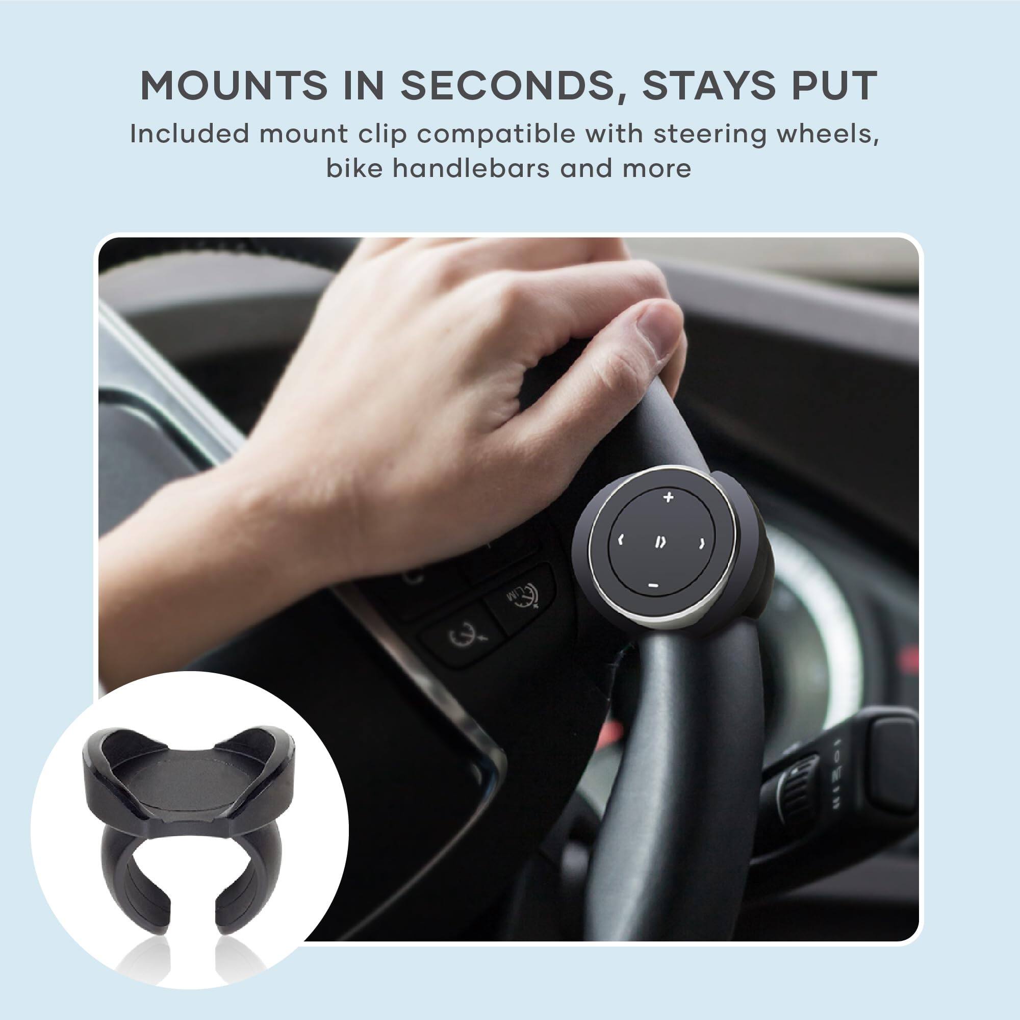 MOUNTS IN SECONDS, STAYS PUT  
Included mount clip compatible with steering wheels, bike handlebars and more