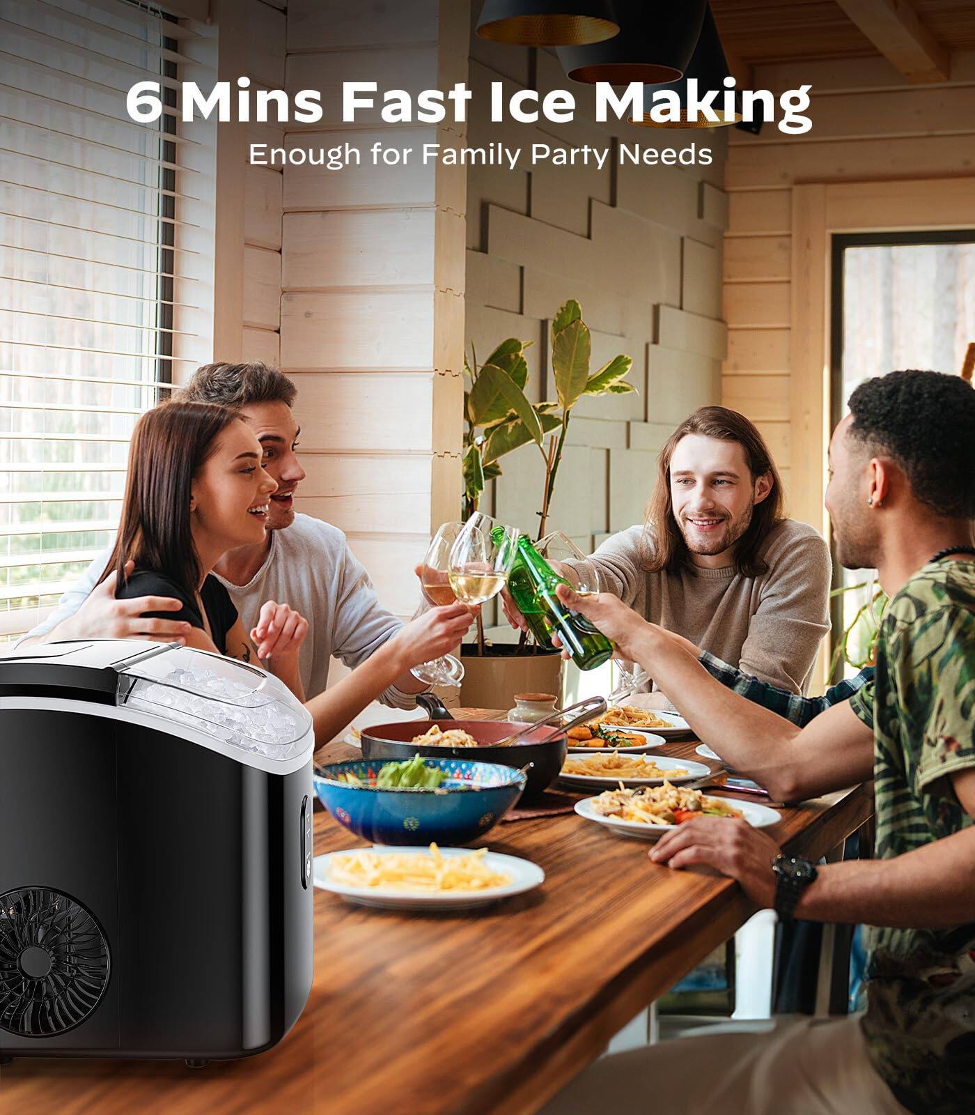 6 Mins Fast Ice Making  
Enough for Family Party Needs
