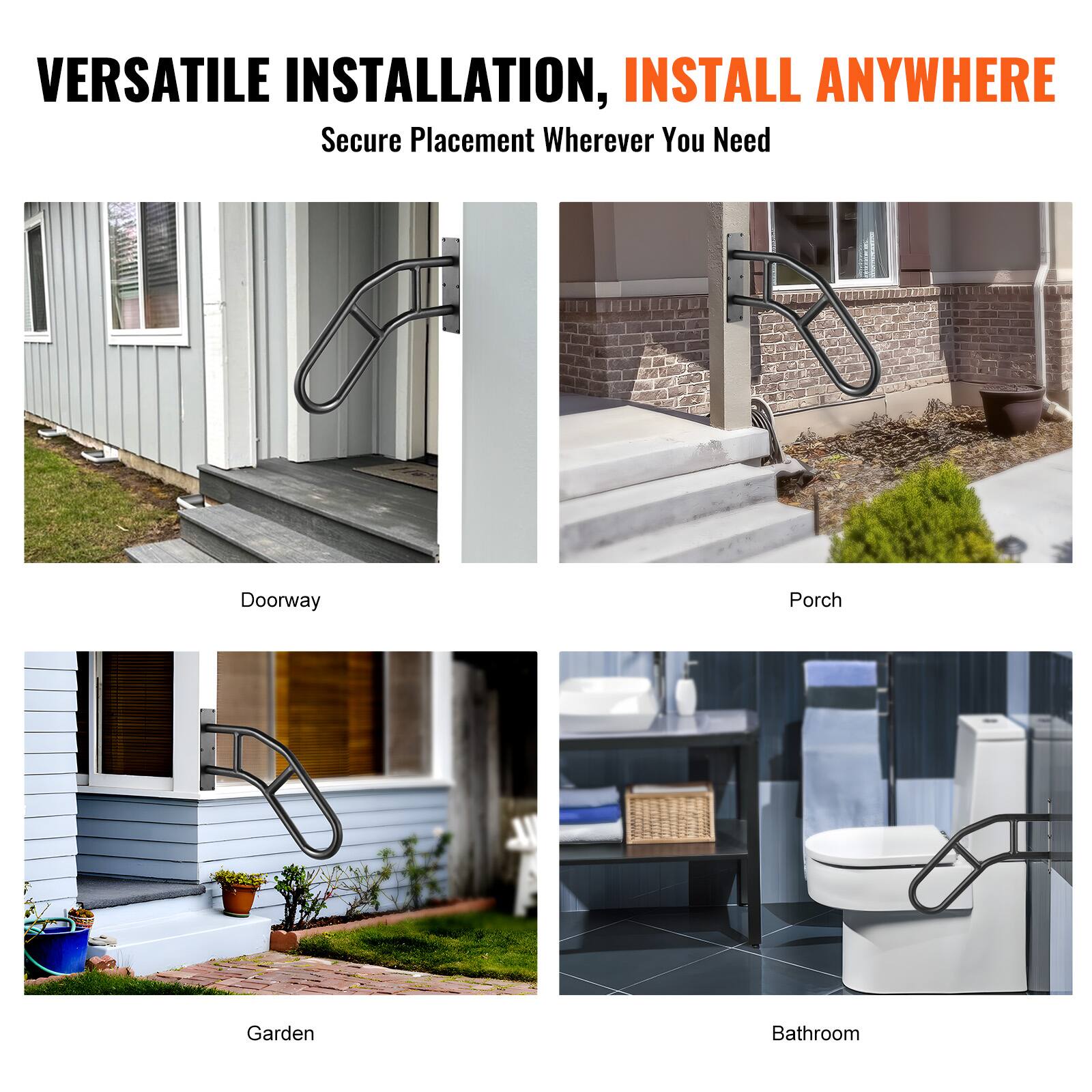 VERSATILE INSTALLATION, INSTALL ANYWHERE  
Secure Placement Wherever You Need  

Doorway  
Porch  
Garden  
Bathroom