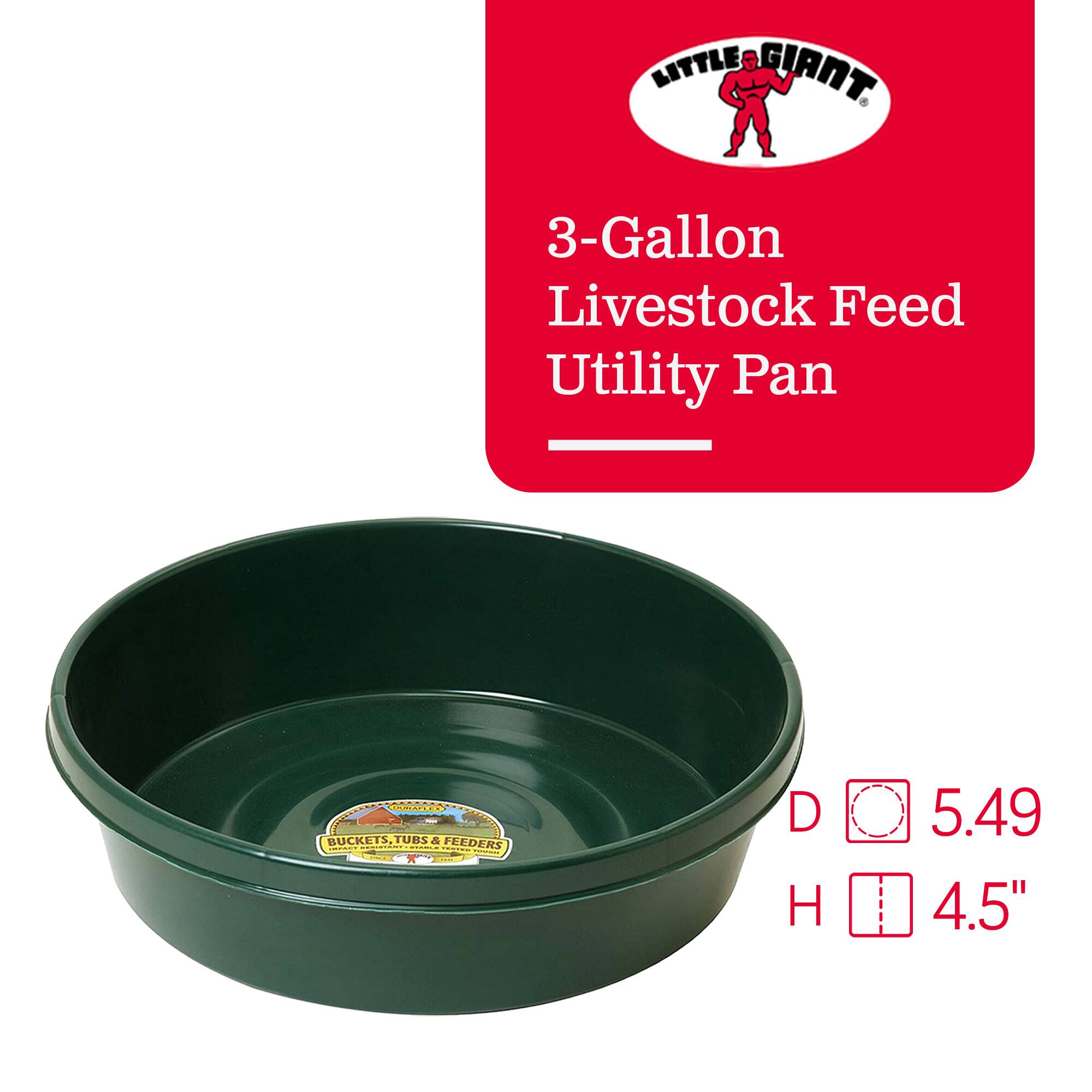 LITTLE GIANT. 3-Gallon Livestock Feed Utility Pan OOD BUCKETS, TUBS & FEEDERS R - D 5.49 H 4.5"
