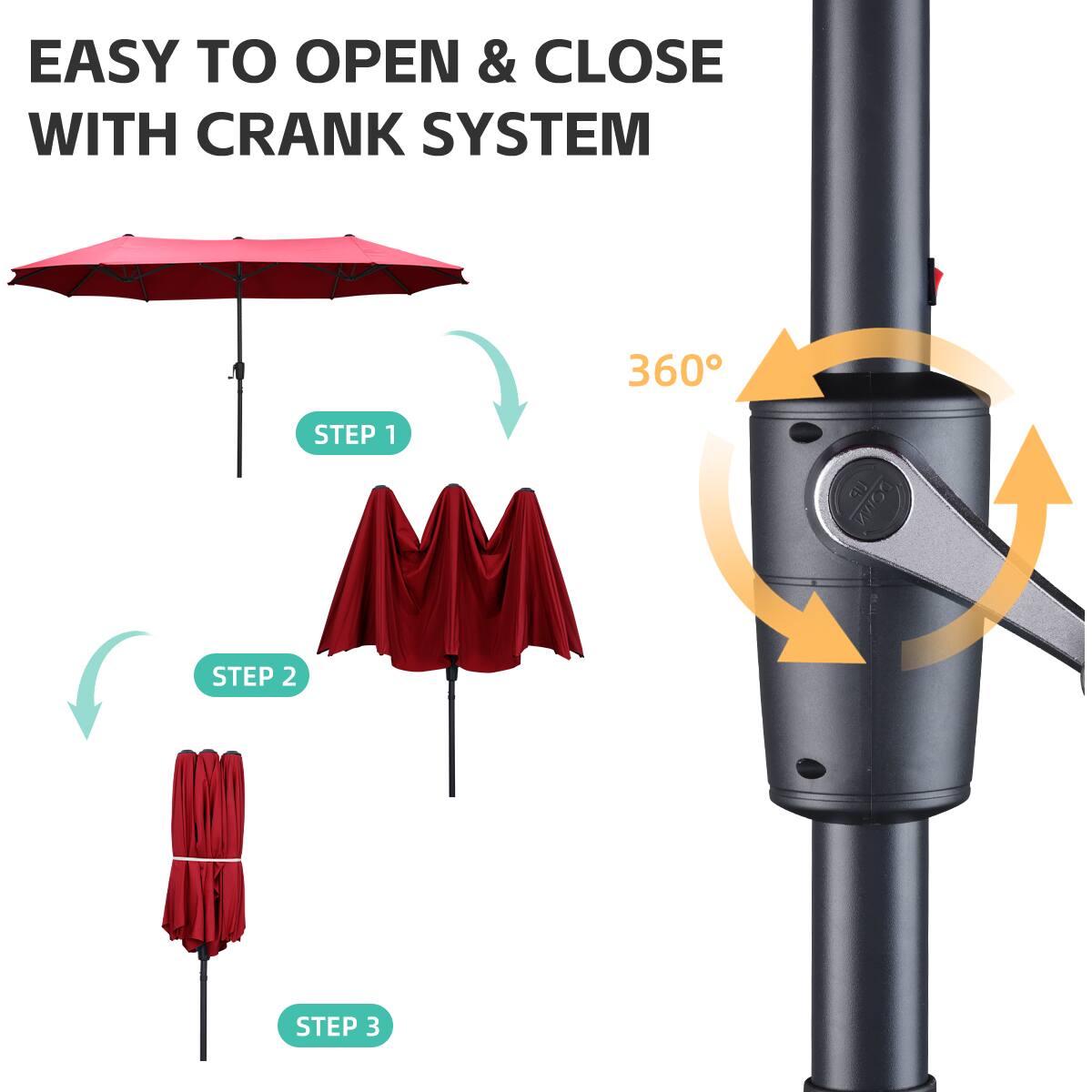 EASY TO OPEN & CLOSE WITH CRANK SYSTEM

360°

STEP 1

STEP 2

STEP 3