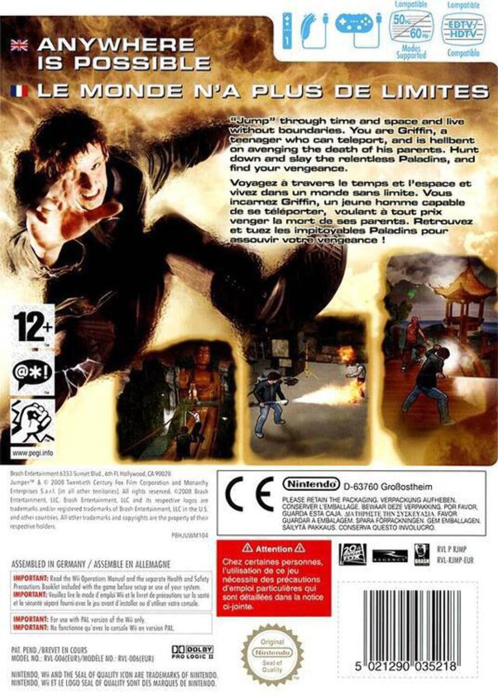 **Front Cover:**

**ANYWHERE IS POSSIBLE**  
**LE MONDE N'A PLUS DE LIMITES**

"Jump" through time and space and live without boundaries. You are Griffin, a teenager who can teleport, and he's hellbent on avenging the death of his parents. Hunt down and slay the relentless Paladins, and find your vengeance.

Voyagez à travers le temps et l'espace et vivez dans un monde sans limite. Vous incarnez Griffin, un jeune homme capable de se téléporter, voulant tout prix venger la mort de ses parents. Retrouvez et tuez les impitoyables Paladins pour assouvir votre vengeance !

12+ PEGI

**Back Cover:**

**COMPATIBLE**  
50k  
EDTV/60  
HDTV  
Modes Supported  
Compatible

**12+**  
@*!

**PEGI INFO**  
www.pegi.info

**Nintendo**  
D-63760 Groβostheim

PLEASE RETAIN THE PACKAGING.  
VERPACKUNG AUFHEBEN  
CONSERVER L'EMBALLAGE  
BEWAAR VERPAKKING  
FAVOR