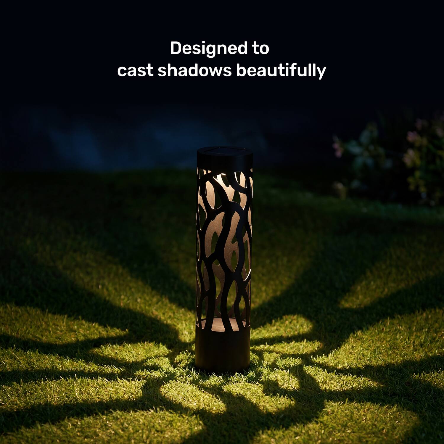 Designed to cast shadows beautifully
