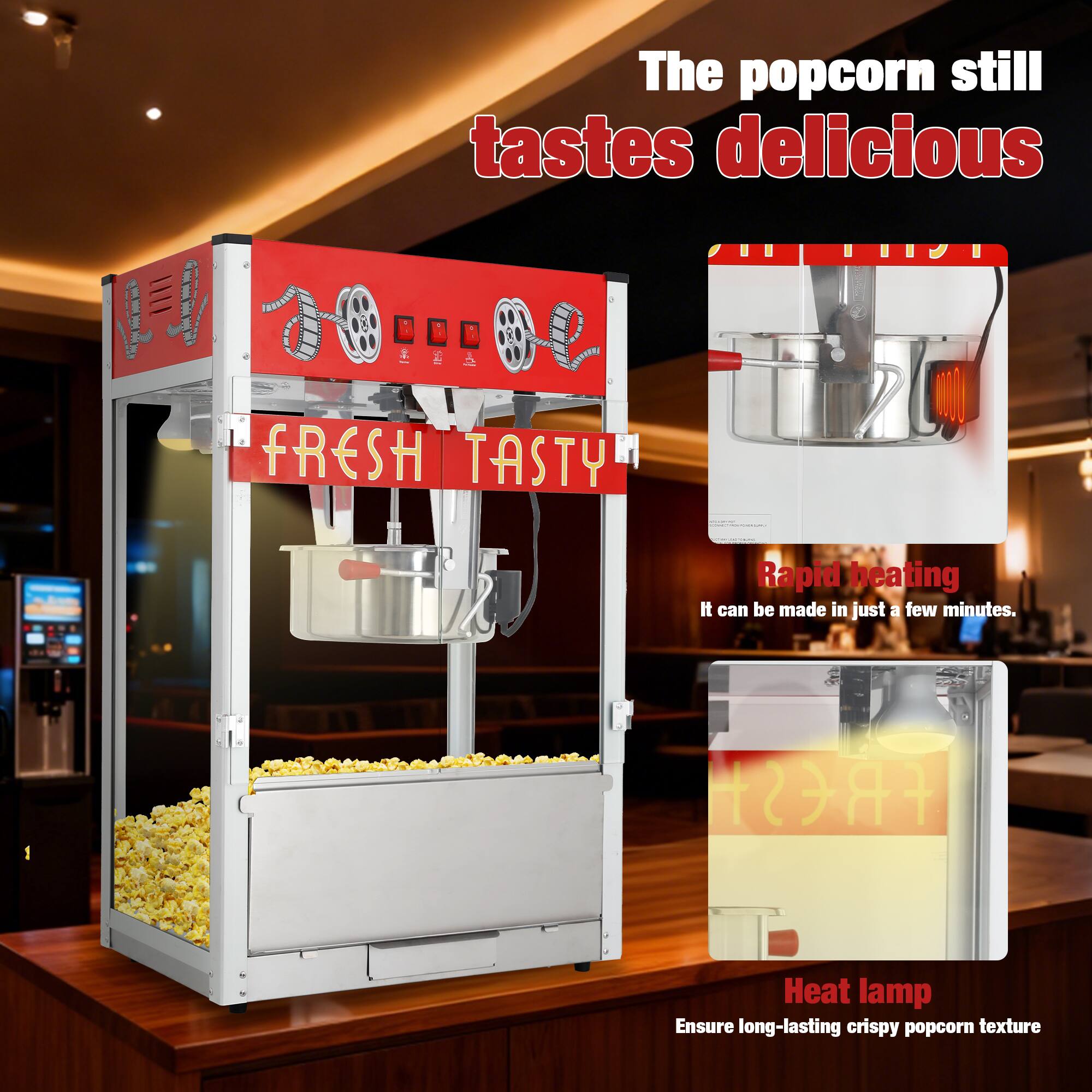 The popcorn still tastes delicious

FRESH TASTY

Rapid heating
It can be made in just a few minutes.

Heat lamp
Ensure long-lasting crispy popcorn texture
