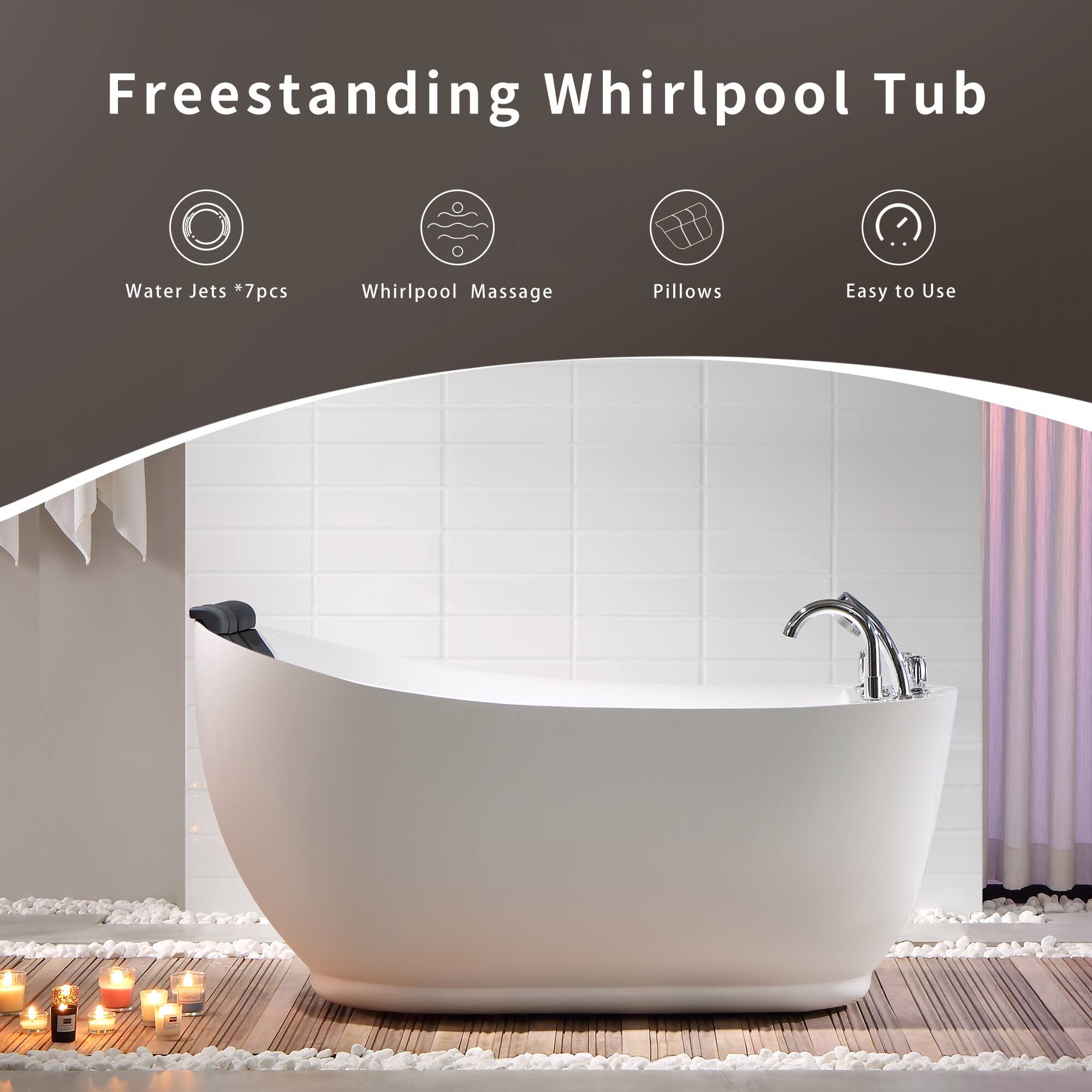 Freestanding Whirlpool Tub

- Water Jets *7pcs
- Whirlpool Massage
- Pillows
- Easy to Use