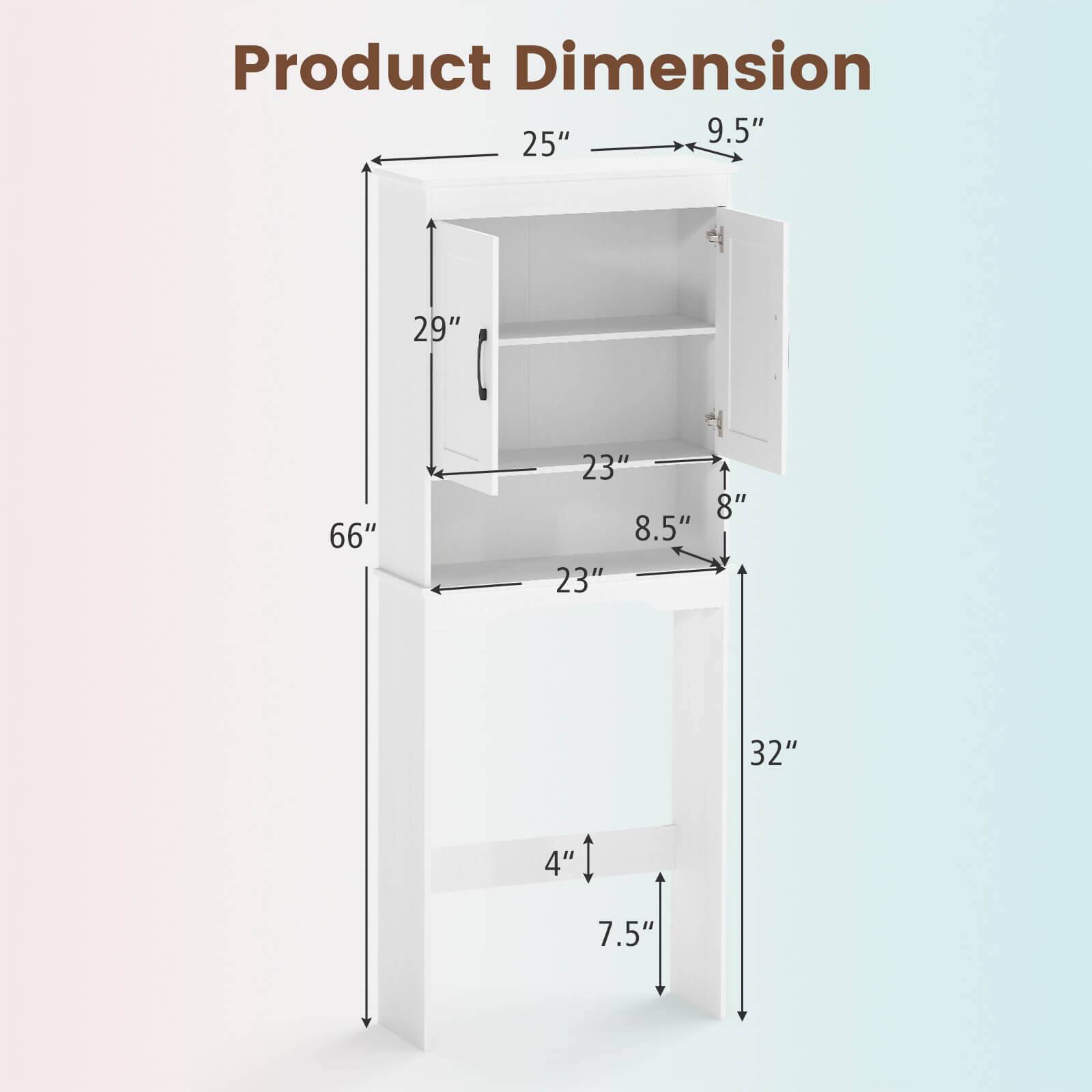 Product Dimension: 25" x 9.5" x 29" x 66" x 23" x 8.5" x 23" x 8" x 32" x 4" x 7.5"