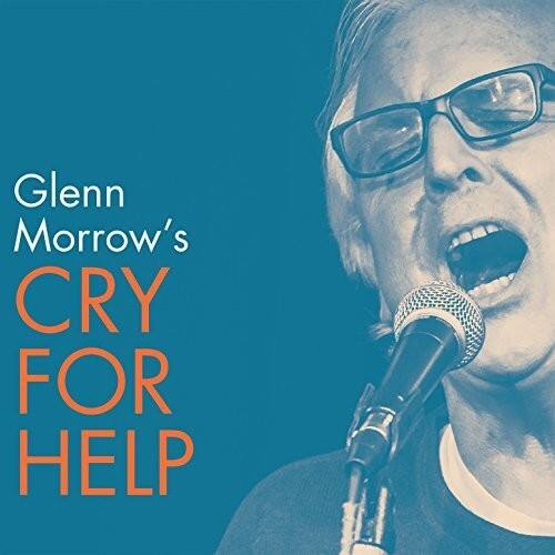 Glenn Morrow's  
CRY FOR HELP