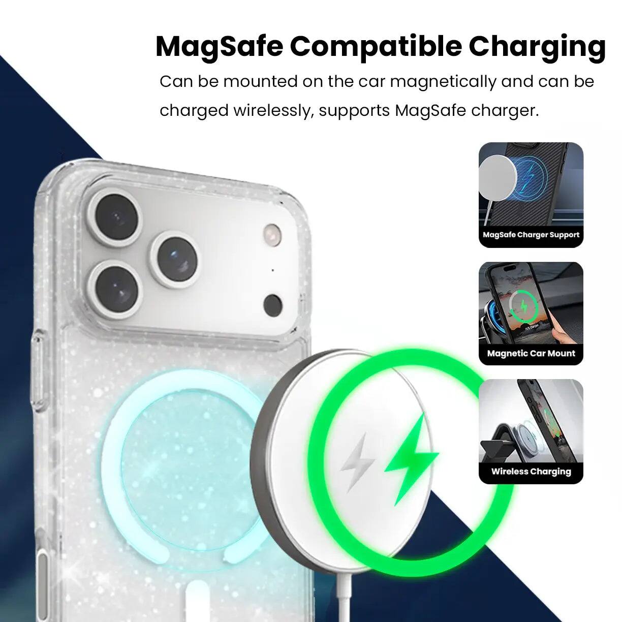MagSafe Compatible Charging  
Can be mounted on the car magnetically and can be charged wirelessly, supports MagSafe charger.  

MagSafe Charger Support  
Magnetic Car Mount  
Wireless Charging