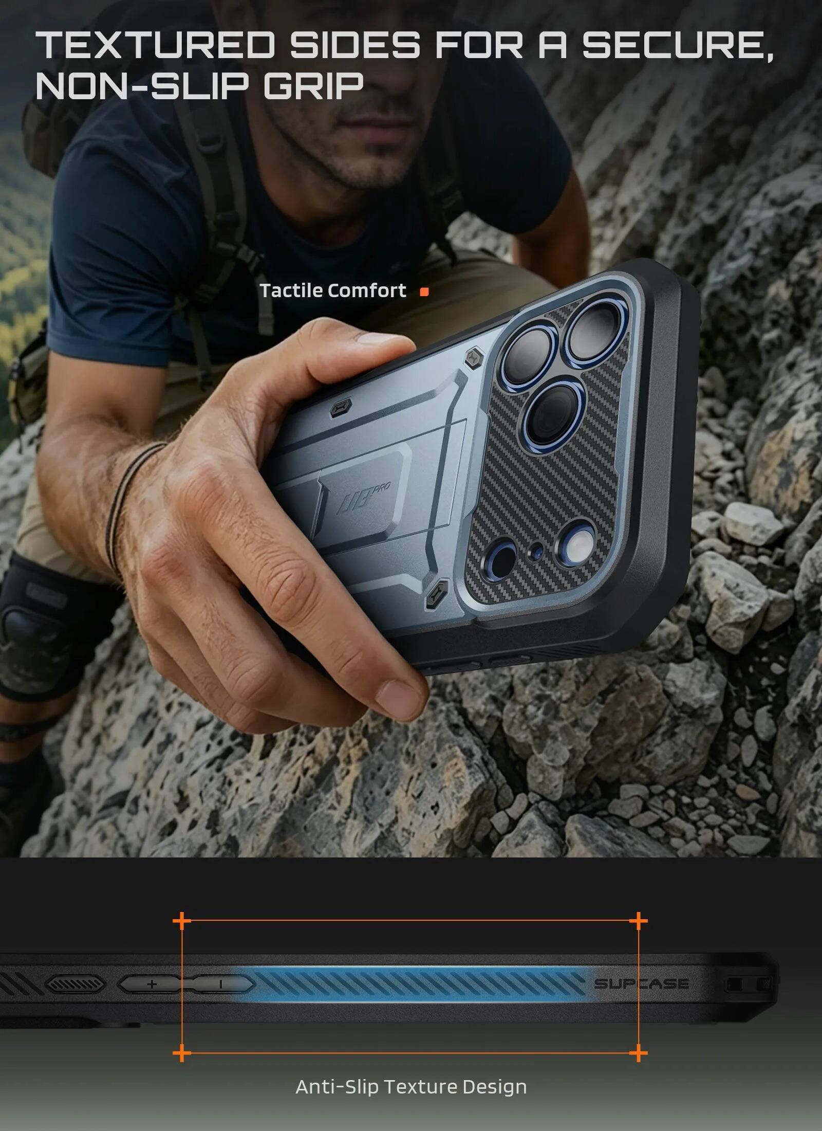 TEXTURED SIDES FOR A SECURE, NON-SLIP GRIP

Tactile Comfort

SUPCASE
Anti-Slip Texture Design
