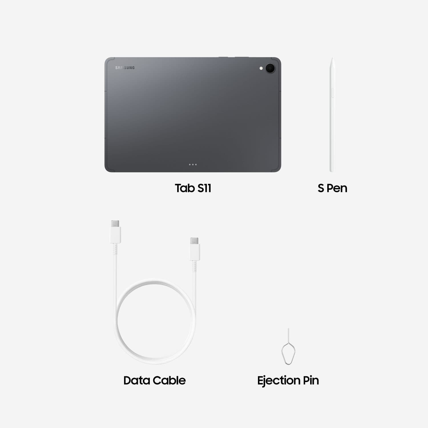 - Tab S11
- S Pen
- Data Cable
- Ejection Pin
