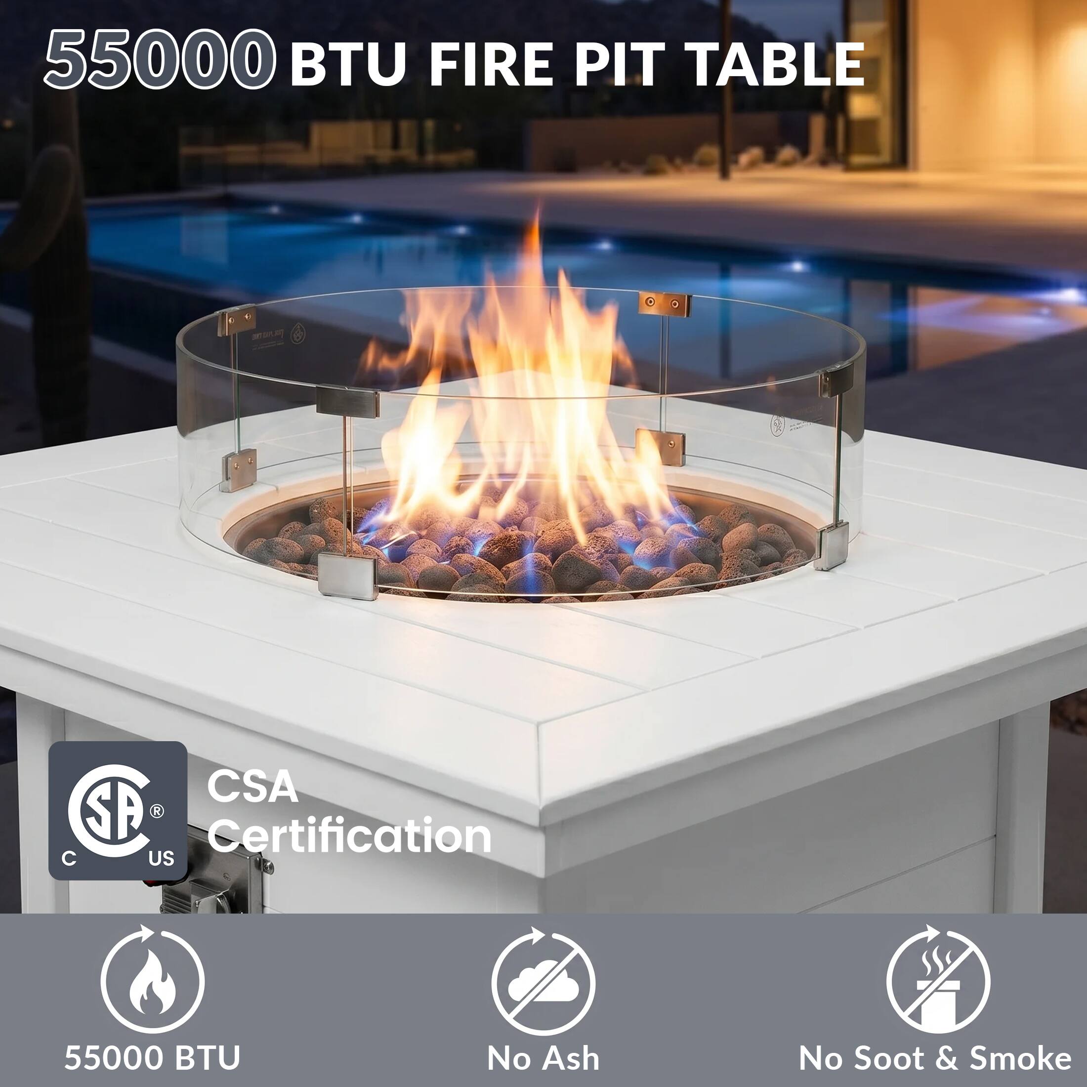 55000 BTU FIRE PIT TABLE  
CSA Certification  
55000 BTU  
No Ash  
No Soot & Smoke