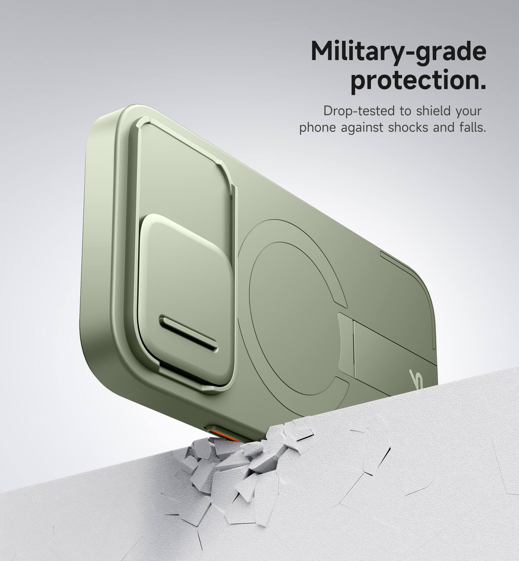 Military-grade protection. Drop-tested to shield your phone against shocks and falls.