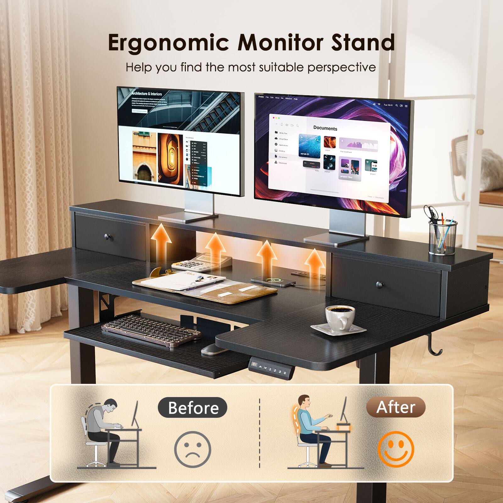 Ergonomic Monitor Stand  
Help you find the most suitable perspective  

Before After