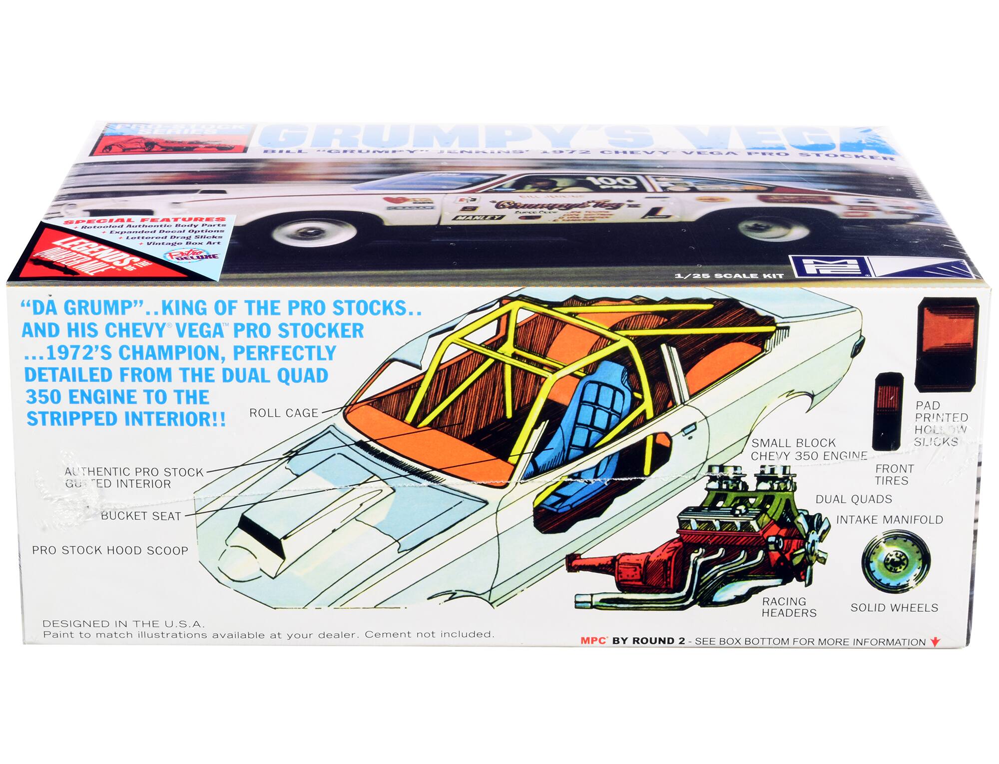 1972 CHEVY VEGA 554 PRU STOCKER

SPECIAL FEATURES: minuted Bade BORDERS meme summe Lettered mcar SHICKS - vintage III ... FUELUXE PARTER MILE "DA GRUMP"... KING OF THE PRO STOCKS.. AND HIS CHEVY VEGA PRO STOCKER ...1972'S CHAMPION, PERFECTLY DETAILED FROM THE DUAL QUAD 350 ENGINE TO THE ROLL CAGE STRIPPED INTERIOR!! AUTHENTIC PRO STOCK GU "ED INTERIOR BUCKET SEAT

1/25 SCALE KIT PAD PRINTED HOLL W SMALL BLOCK SLICKS CHEVY 350 ENGINE FRONT TIRES DUAL QUADS INTAKE MANIFOLD
PRO STOCK HOOD SCOOP
DESIGNED IN THE U.S.A. Paint to match illustrations available at your dealer. Cement not included.
RACING HEADERS SOLID WHEELS MPC BY ROUND 2-SEE BOX BOTTOM FOR MORE INFORMATION