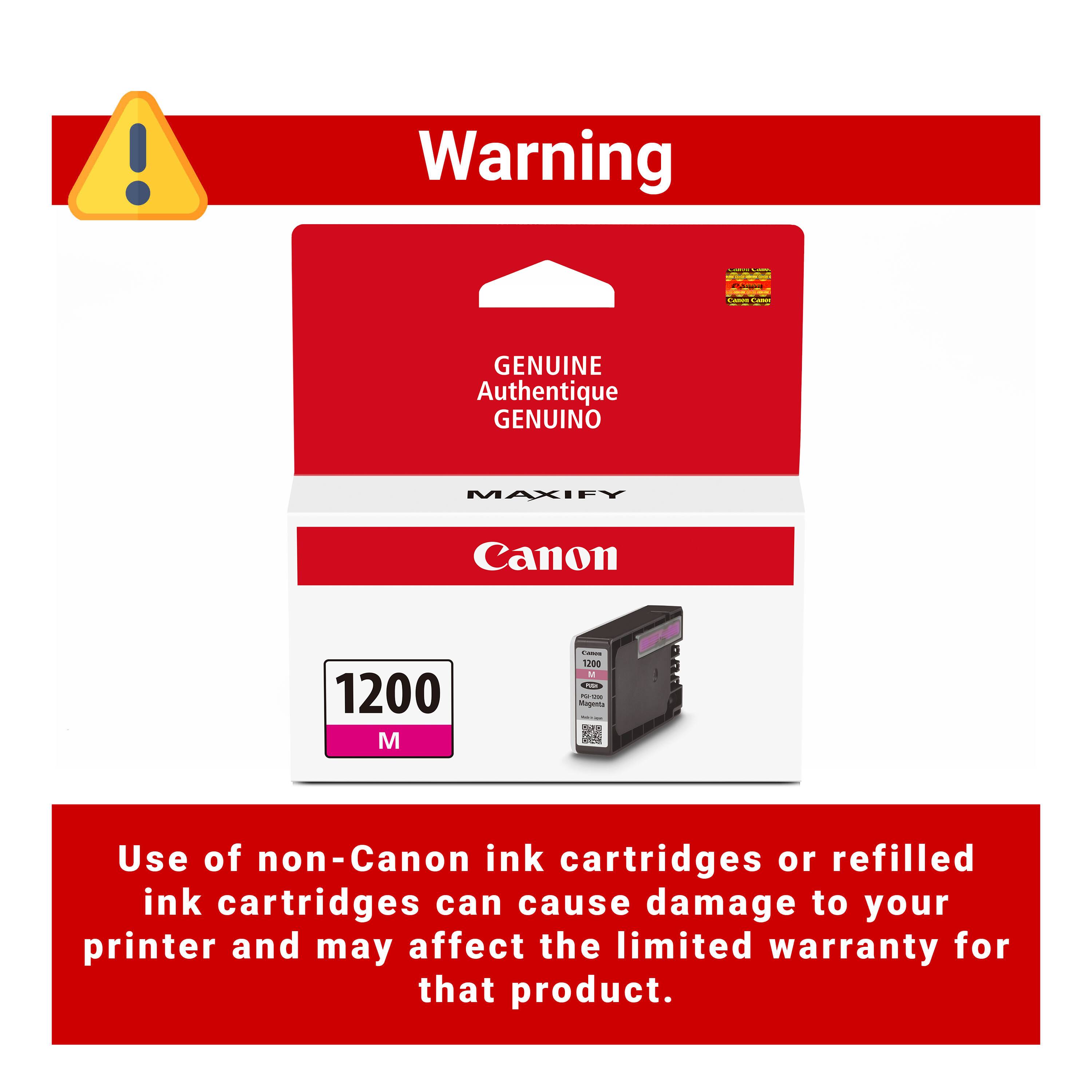 Warning

GENUINE Authentique GENUINO

MAXIFY Canon 1200 M

Use of non-Canon ink cartridges or refilled ink cartridges can cause damage to your printer and may affect the limited warranty for that product.