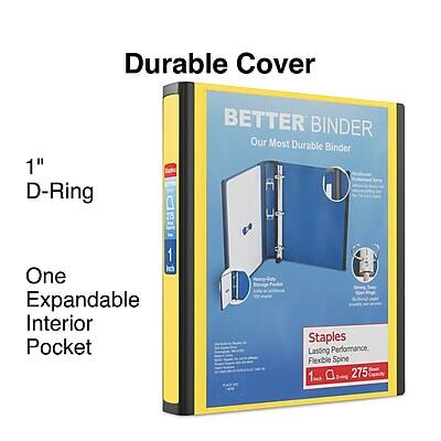 Durable Cover  
1" D-Ring  
Better Binder  
Our Most Durable Binder  
One Expandable Interior Pocket  
Staples  
Lasting Performance, Flexible Spine  
1 Bung  
275 Sheets