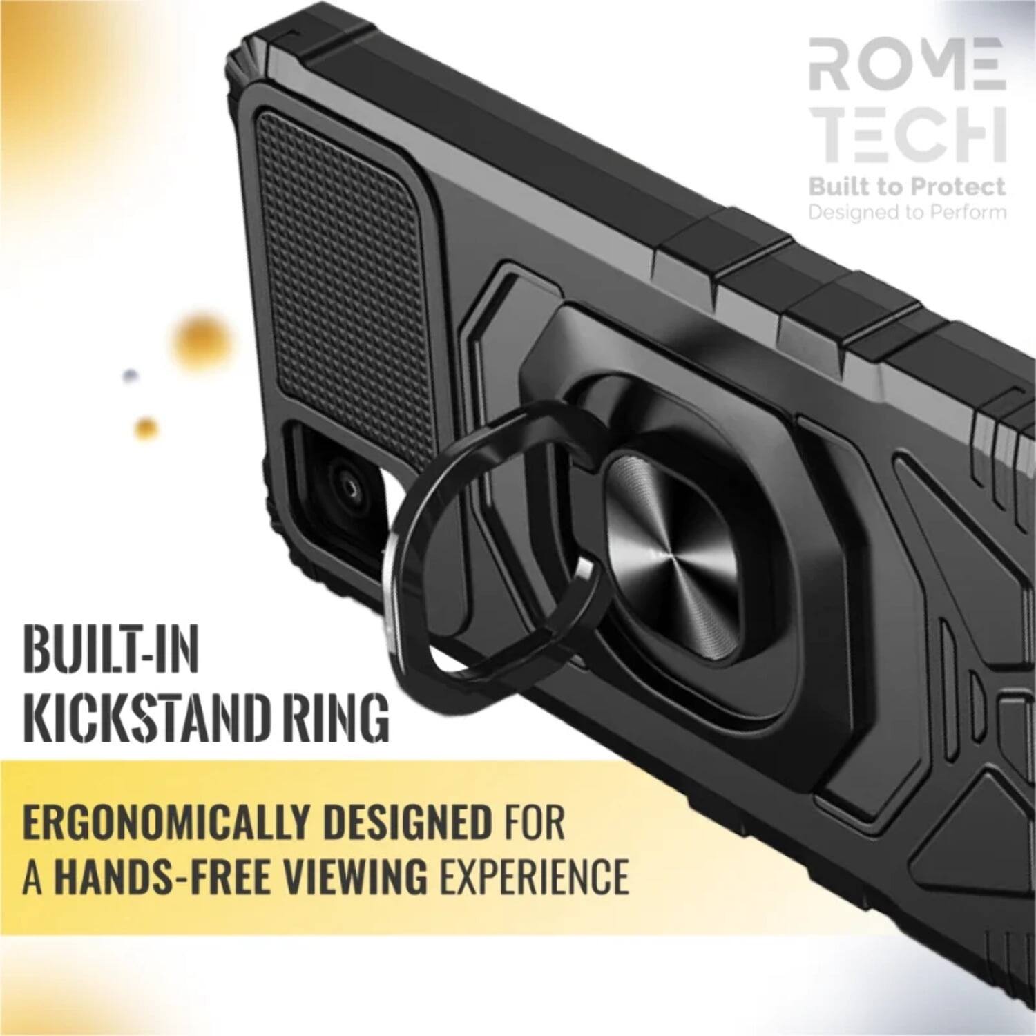 ROME TECH  
Built to Protect  
Designed to Perform  

BUILT-IN KICKSTAND RING  

ERGONOMICALLY DESIGNED FOR A HANDS-FREE VIEWING EXPERIENCE