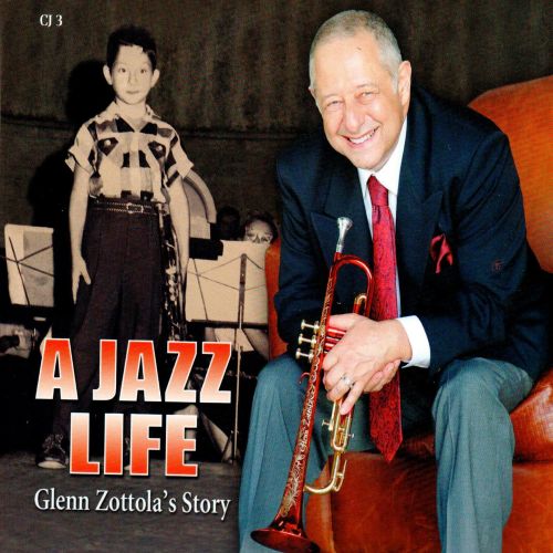  A Jazz Life: Glenn Zottola's Story [CD]
