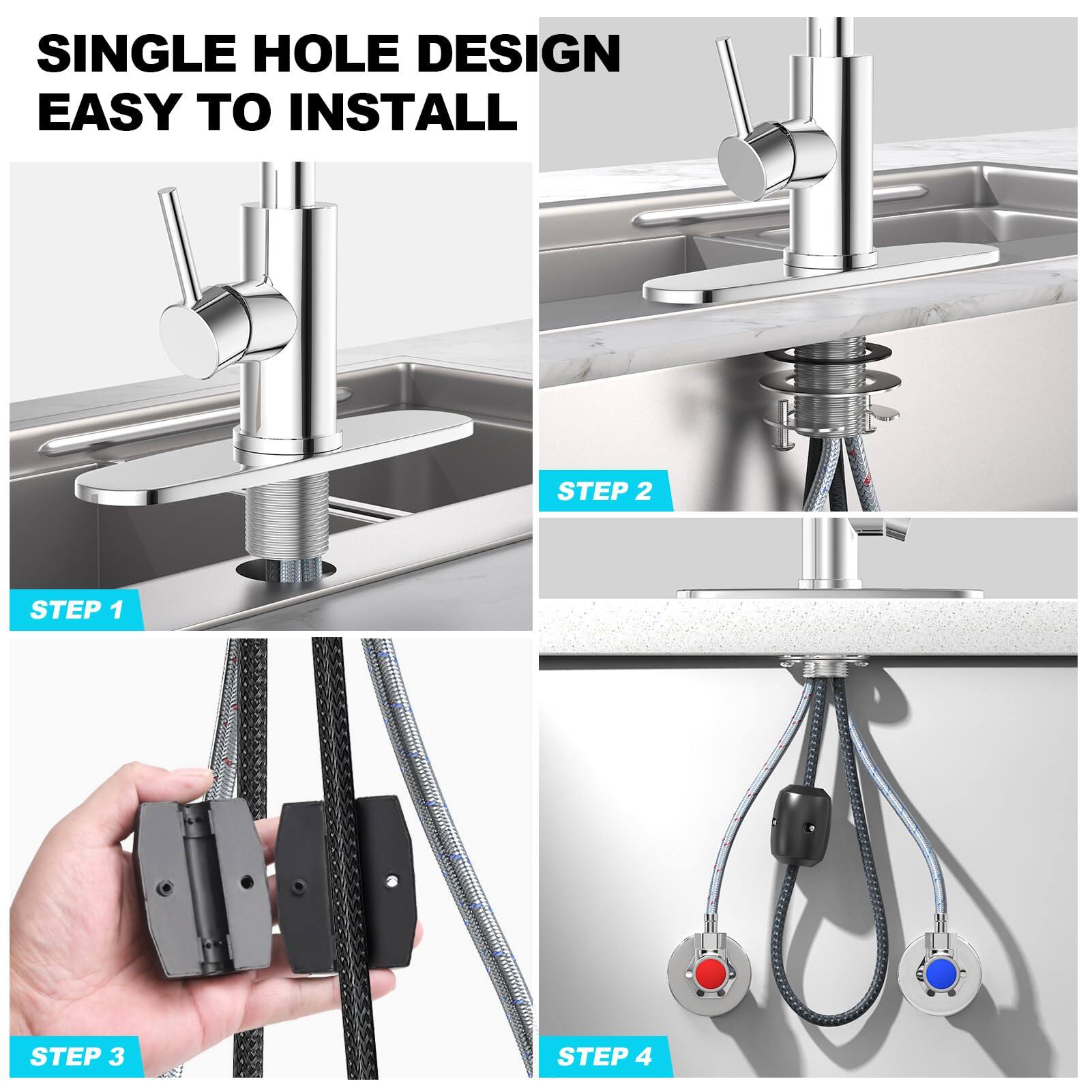 SINGLE HOLE DESIGN  
EASY TO INSTALL  

STEP 1  
STEP 2  
STEP 3  
STEP 4