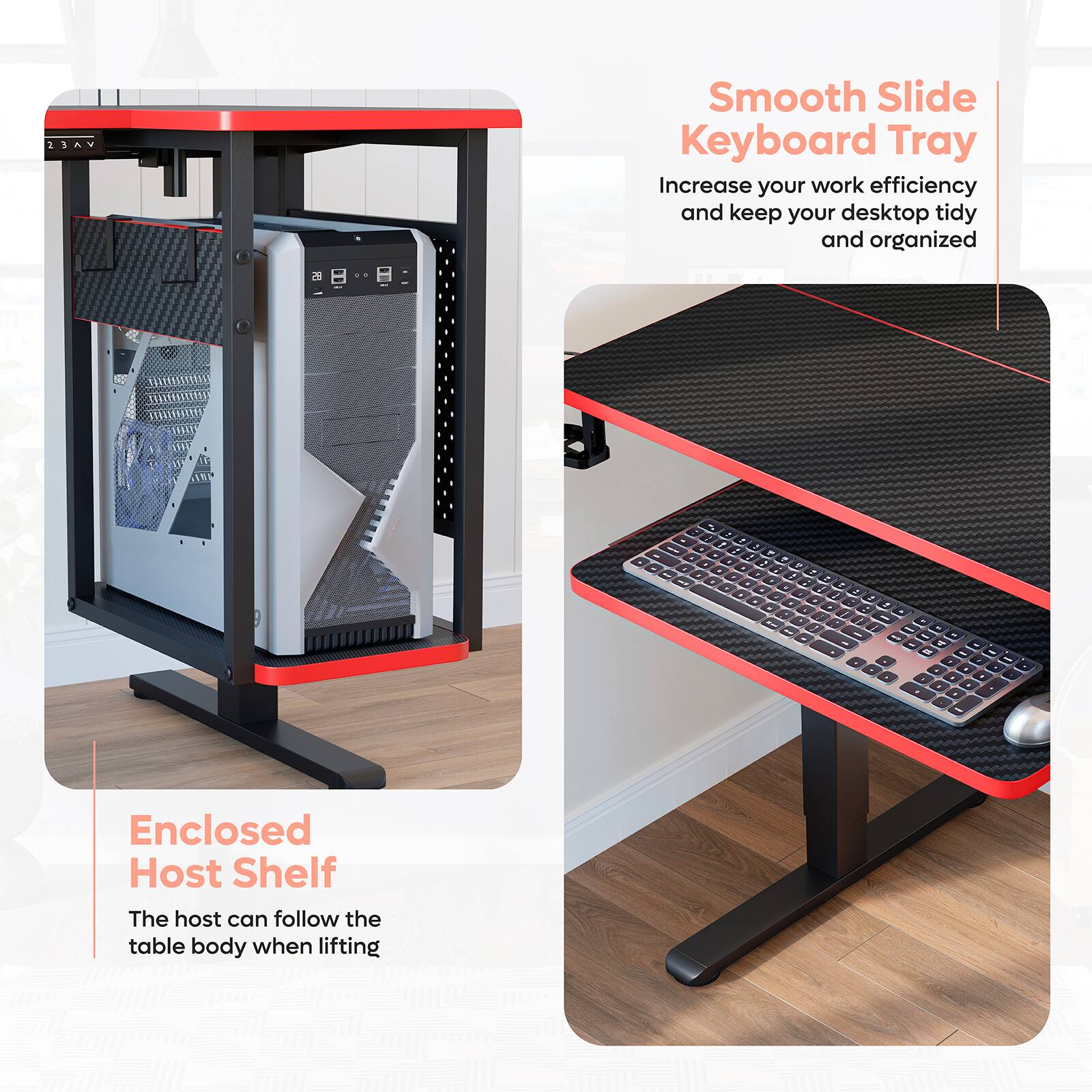 23AV Smooth Slide Keyboard Tray: Increase your work efficiency and keep your desktop tidy and organized.

Enclosed Host Shelf: The host can follow the table body when lifting.