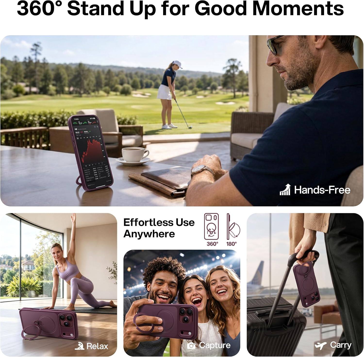 360° Stand Up for Good Moments

Hands-Free

Effortless Use Anywhere

360° 180°

Relax

Capture

Carry